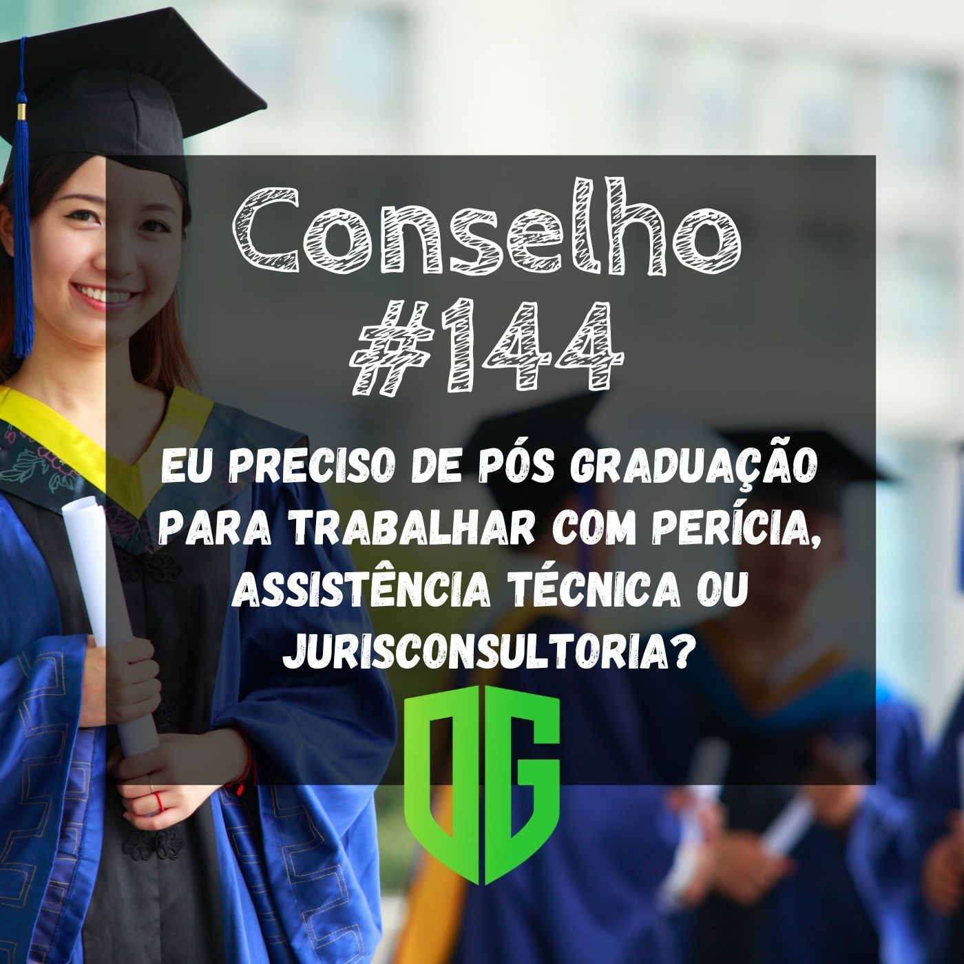 Conselho #144 - Preciso de Pós-Graduação para trabalhar com Perícia, Assistência Técnica ou Jurisconsultoria? episode artwork