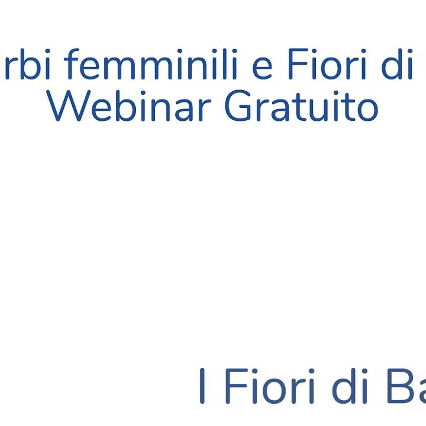 Disturbi femminili e fiori di Bach episode artwork