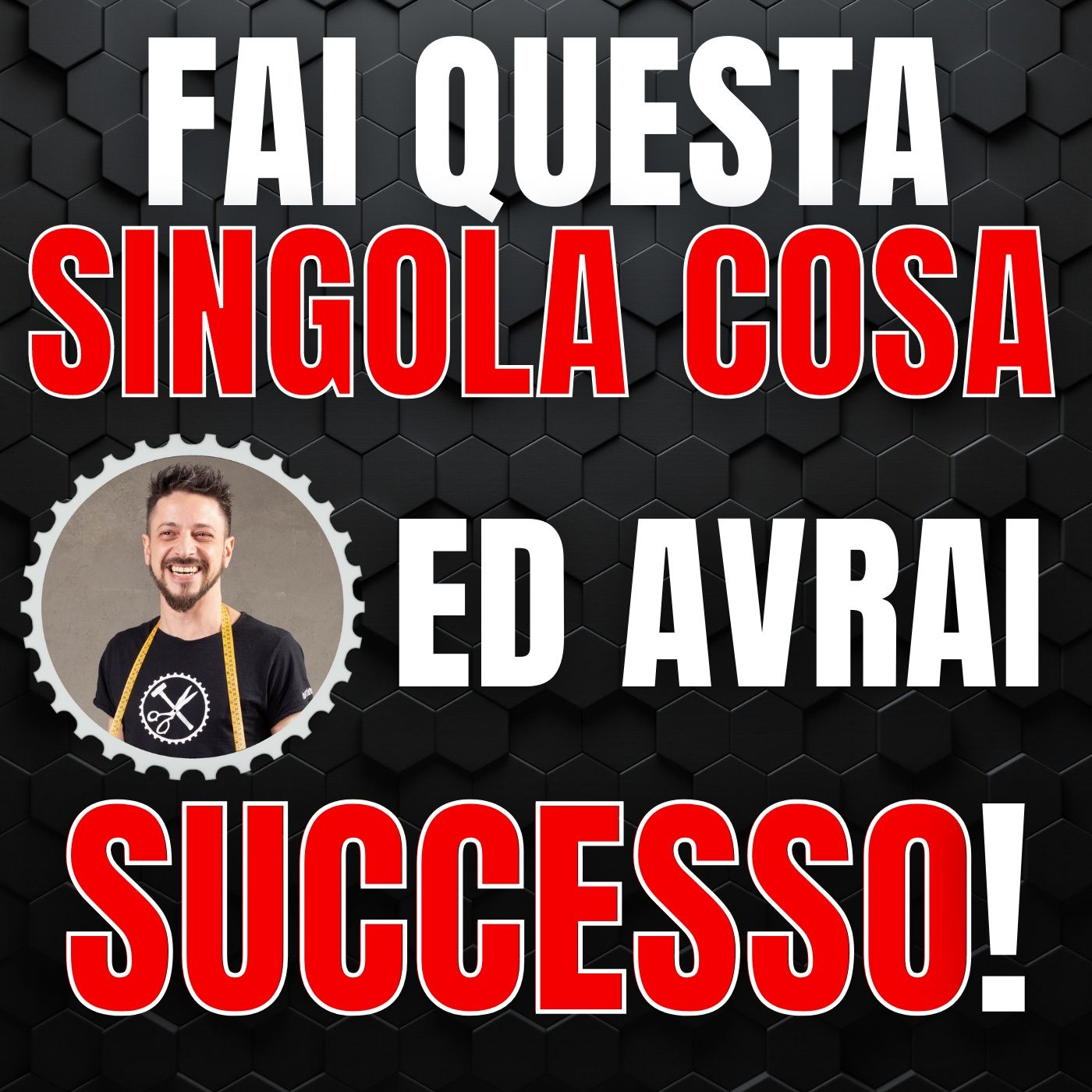 234 - Fai questa SINGOLA COSA con la tua Azienda ed avrai un successo strepitoso! episode artwork
