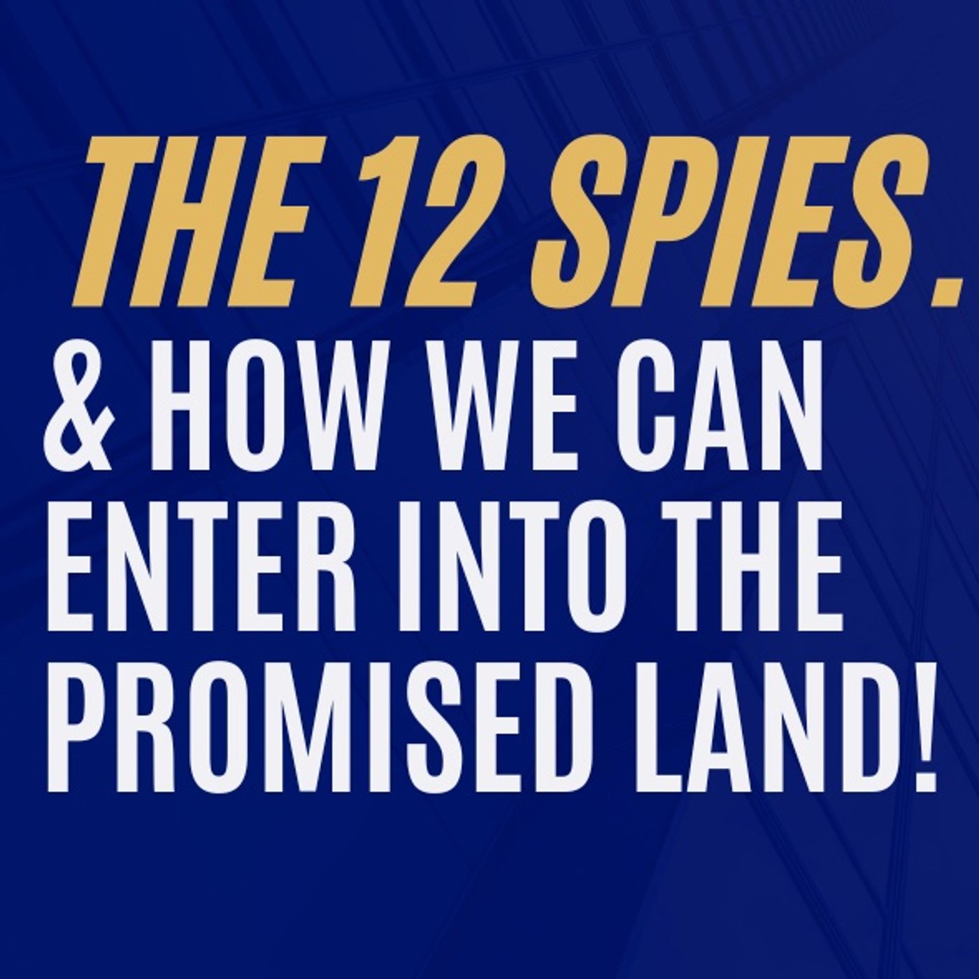 ”The 12 Spies...” Sunday Service @ The Remnant with Pastor Todd (video version) episode artwork