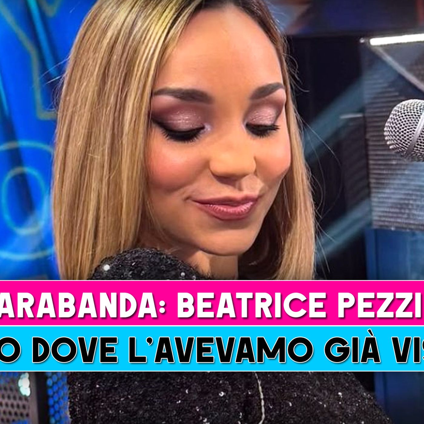 Sarabanda, Beatrice Pezzini: Ecco Dove L'Avevamo Già Vista!