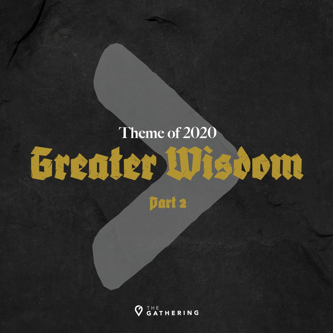 2020: The Year of Greater Wisdom - Part 2