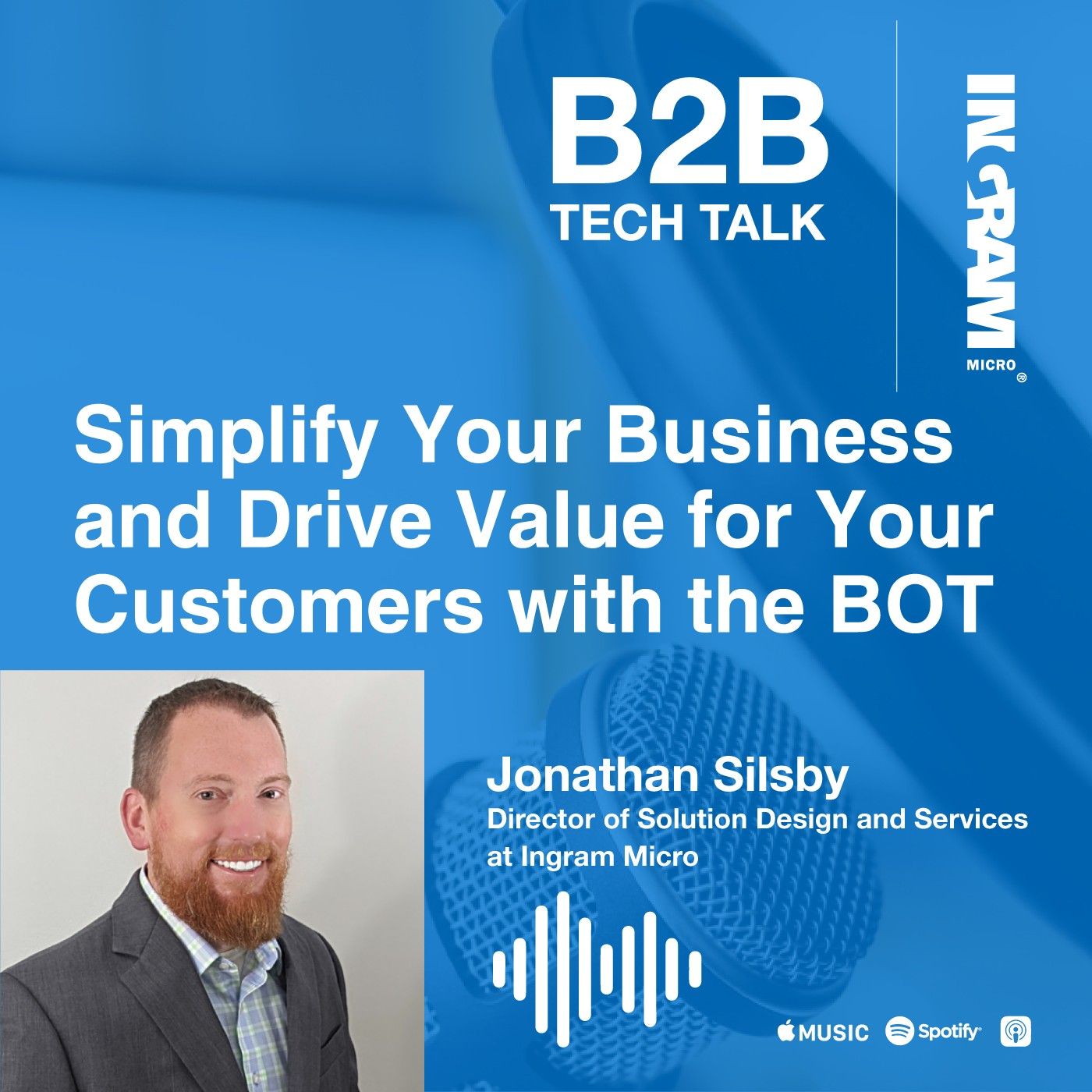 Simplify Your Business and Drive Value for Your Customers with the BOT