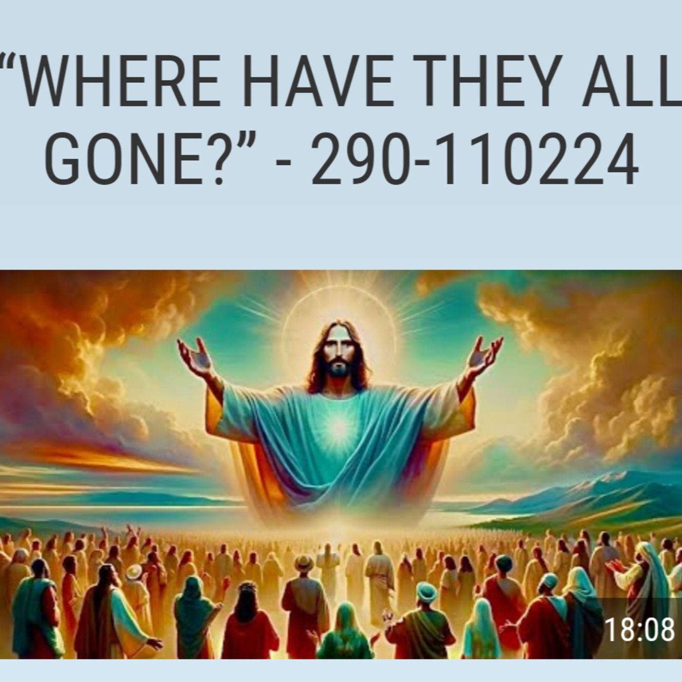WHERE HAVE THEY ALL GONE?” - 290-110224 episode artwork
