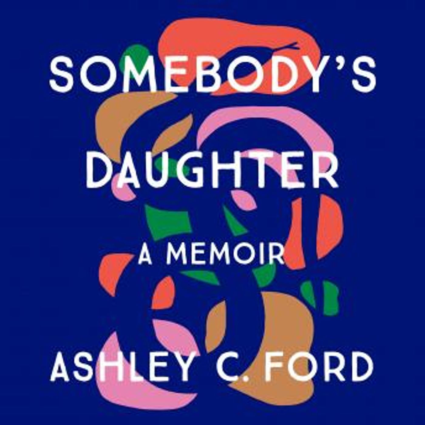 Somebody's Daughter: The International Bestseller and an Amazon.com book of 2021 by Ashley C. Ford episode artwork