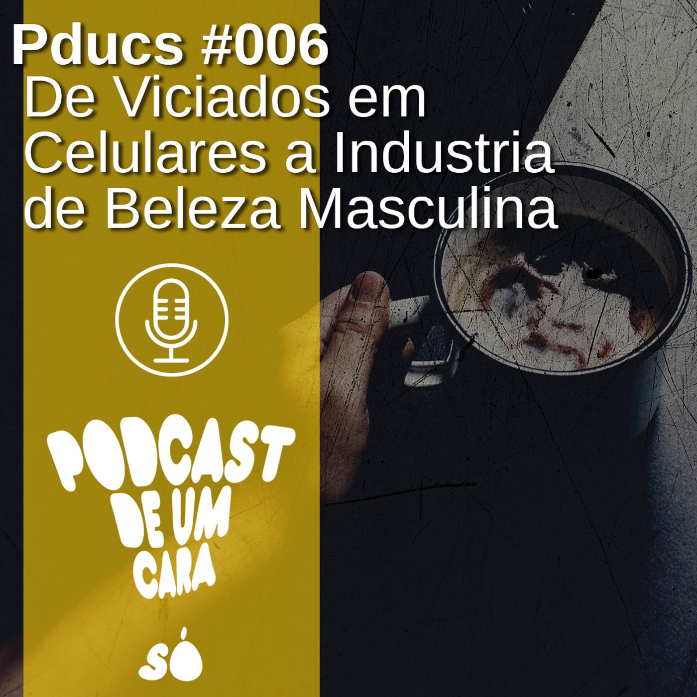 Podcast de Um Cara Só!