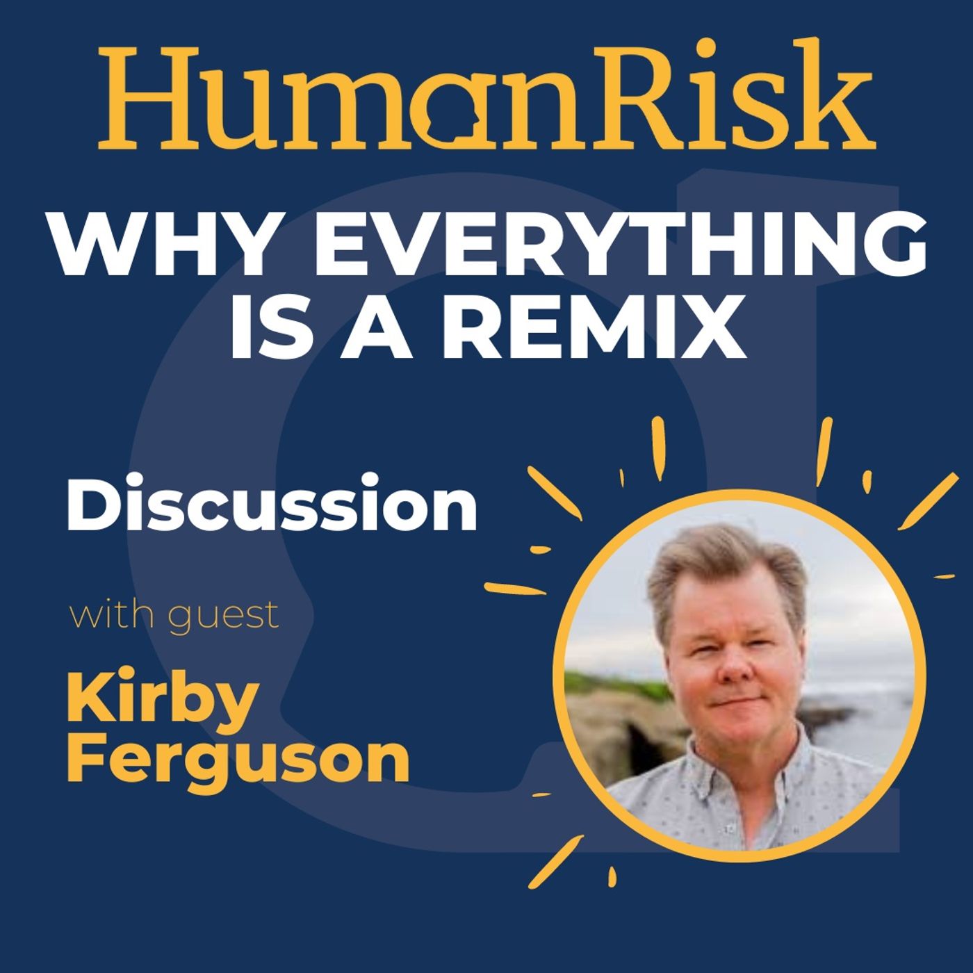 Kirby Ferguson on Why Everything Is A Remix