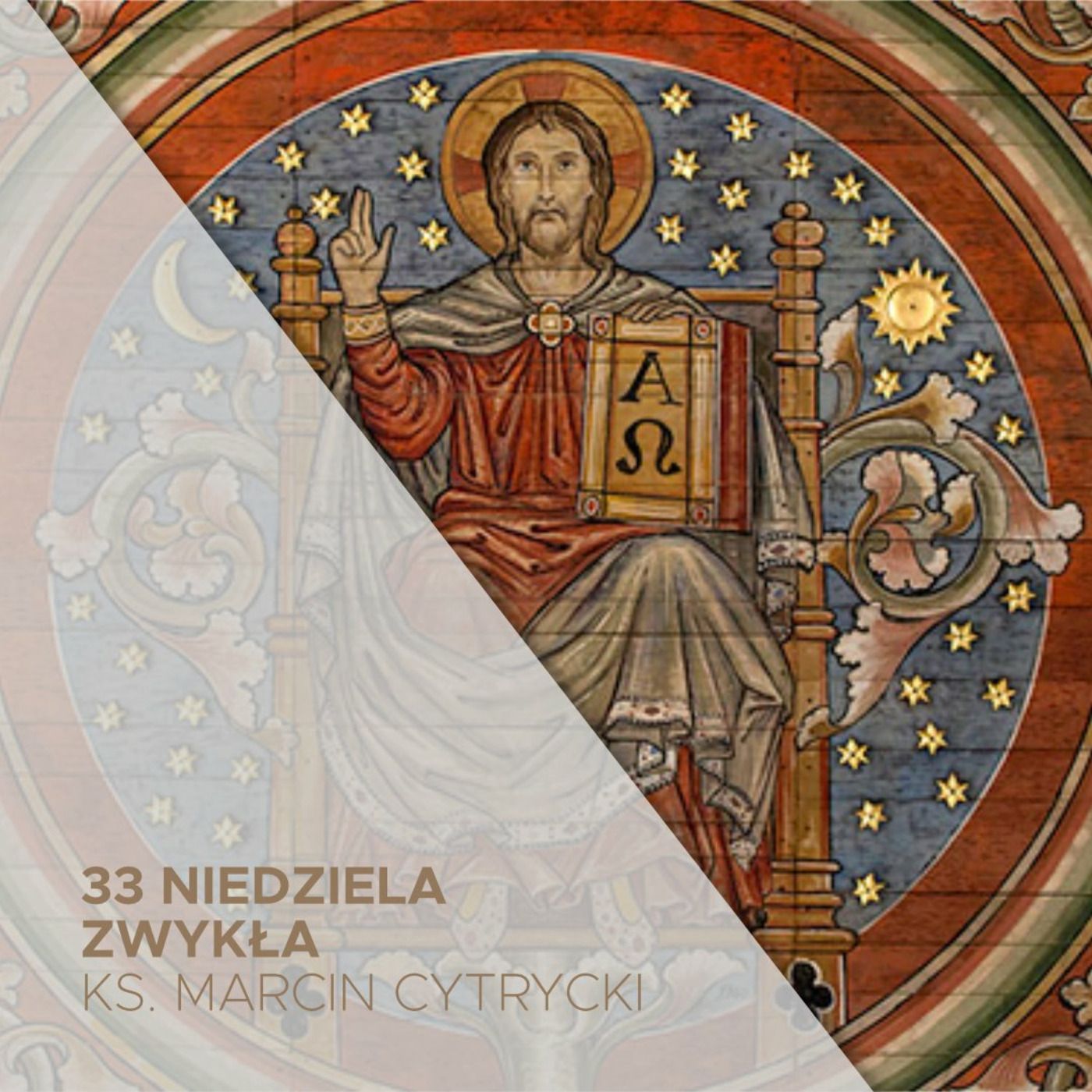 33 Niedziela Zwykła B (17.11.2024) - O końcu, który jest początkiem - ks. Marcin Cytrycki episode artwork