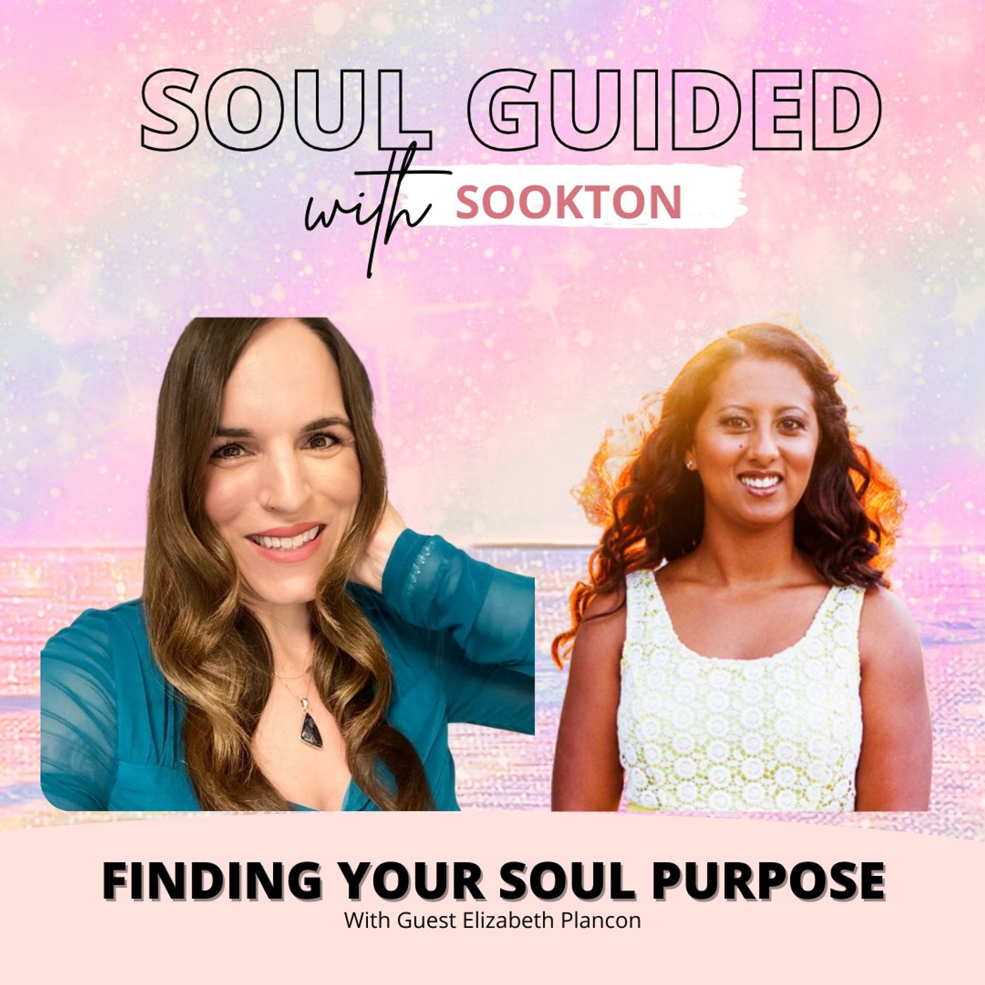 Finding Your Soul Purpose with Guest Elizabeth Plancon Finding Your Soul Purpose with Guest Elizabeth Plancon