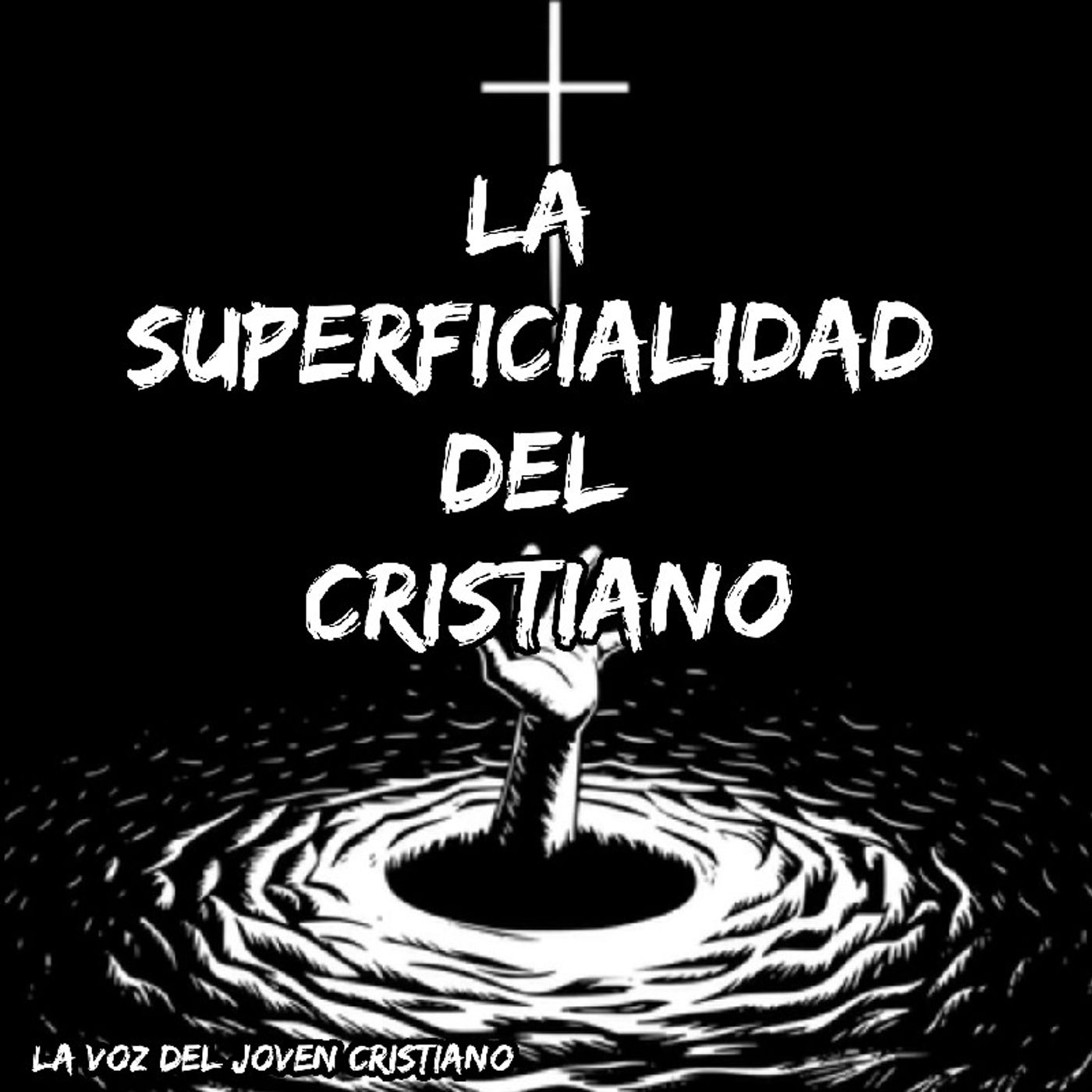 08 episodio La superficialidad en el cristiano