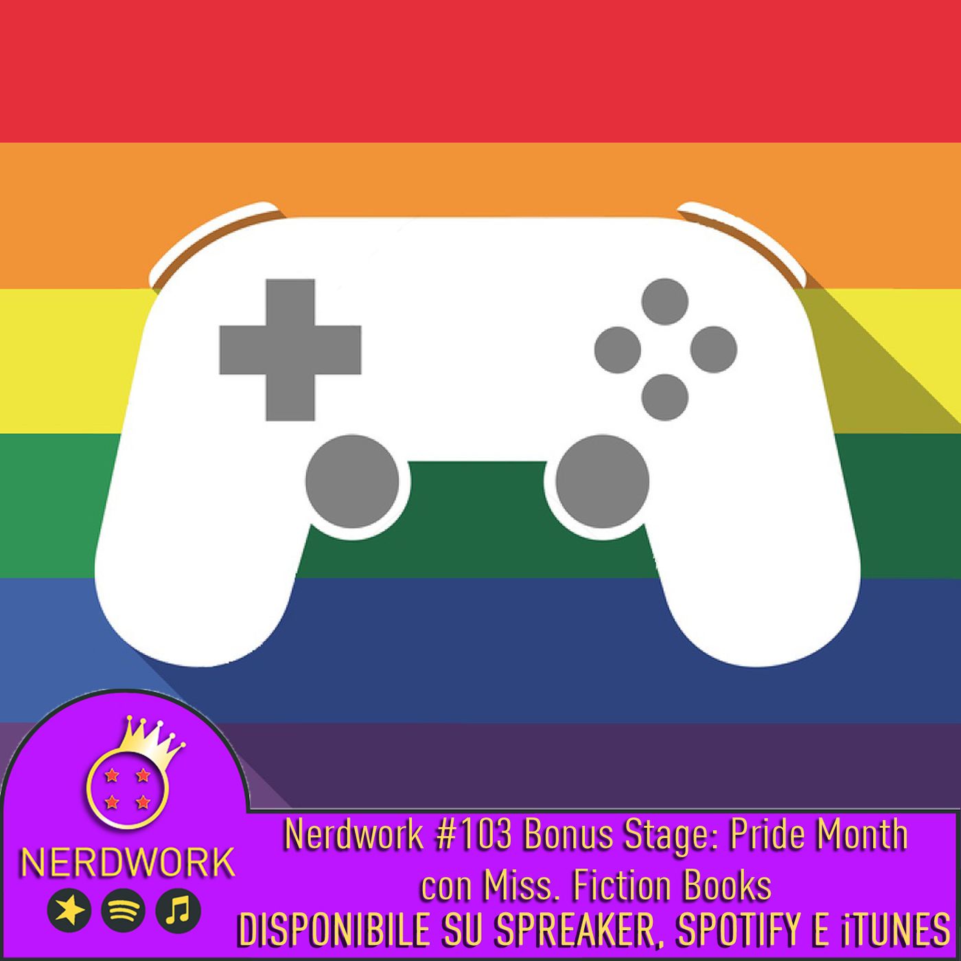 Nerdwork #103 - BONUS STAGE: Pride Month 2019 - LGBT+ nella cultura pop [con Miss Fiction Books]