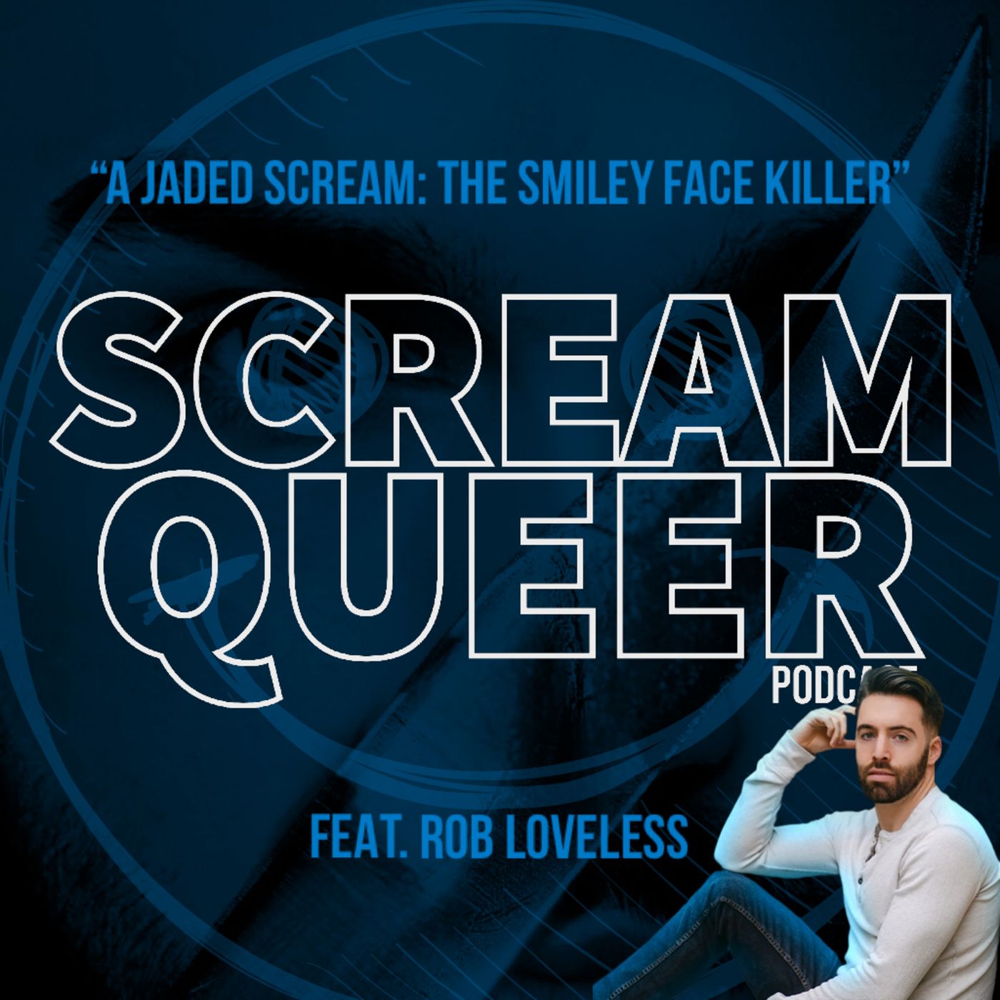 3x15: A Jaded Scream: The Smiley Face Killer (Feat. Rob Loveless) episode artwork
