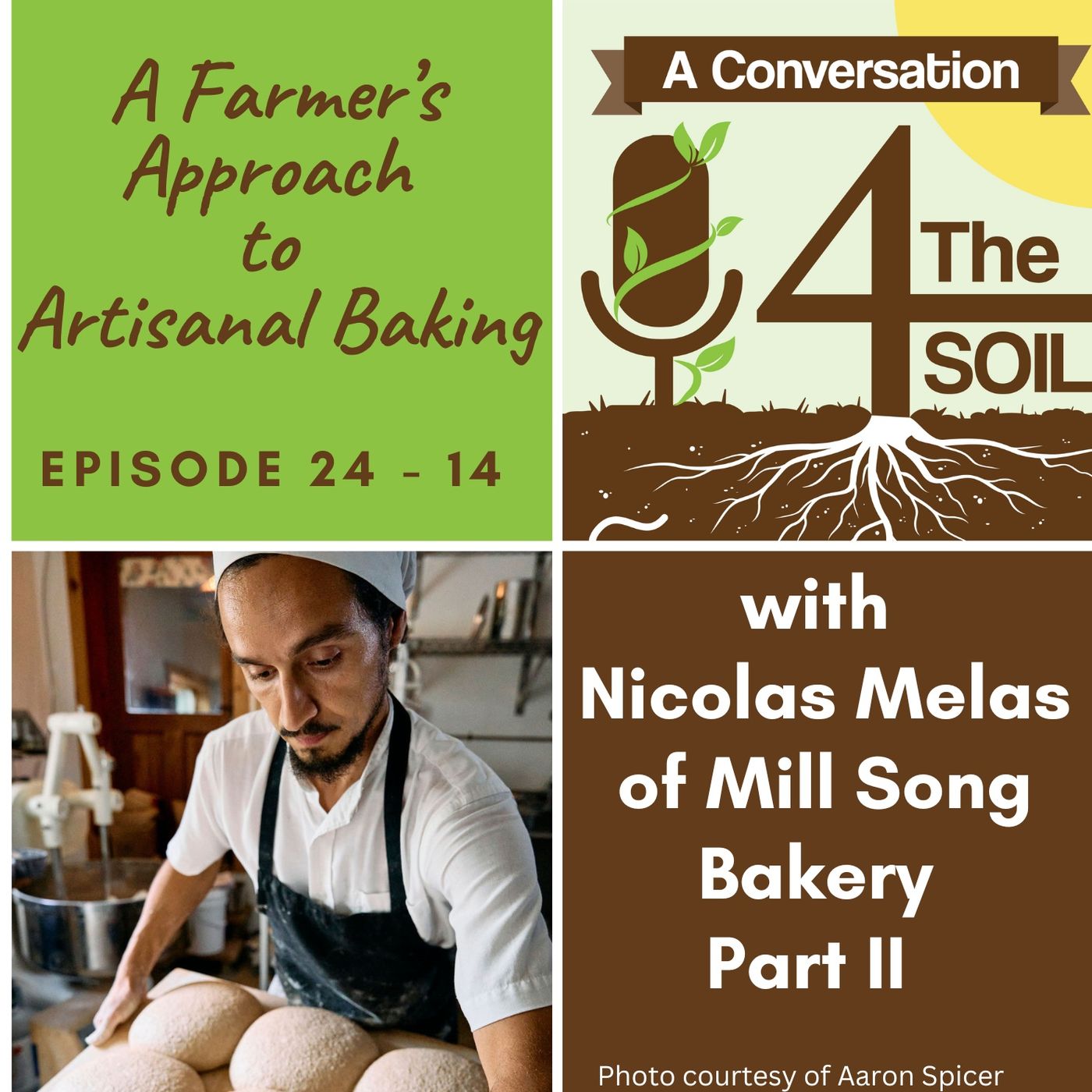 Episode 24 - 14: A Farmer's Approach to Artisanal Baking with Nicolas Melas of Mill Song Bakery Pt. II