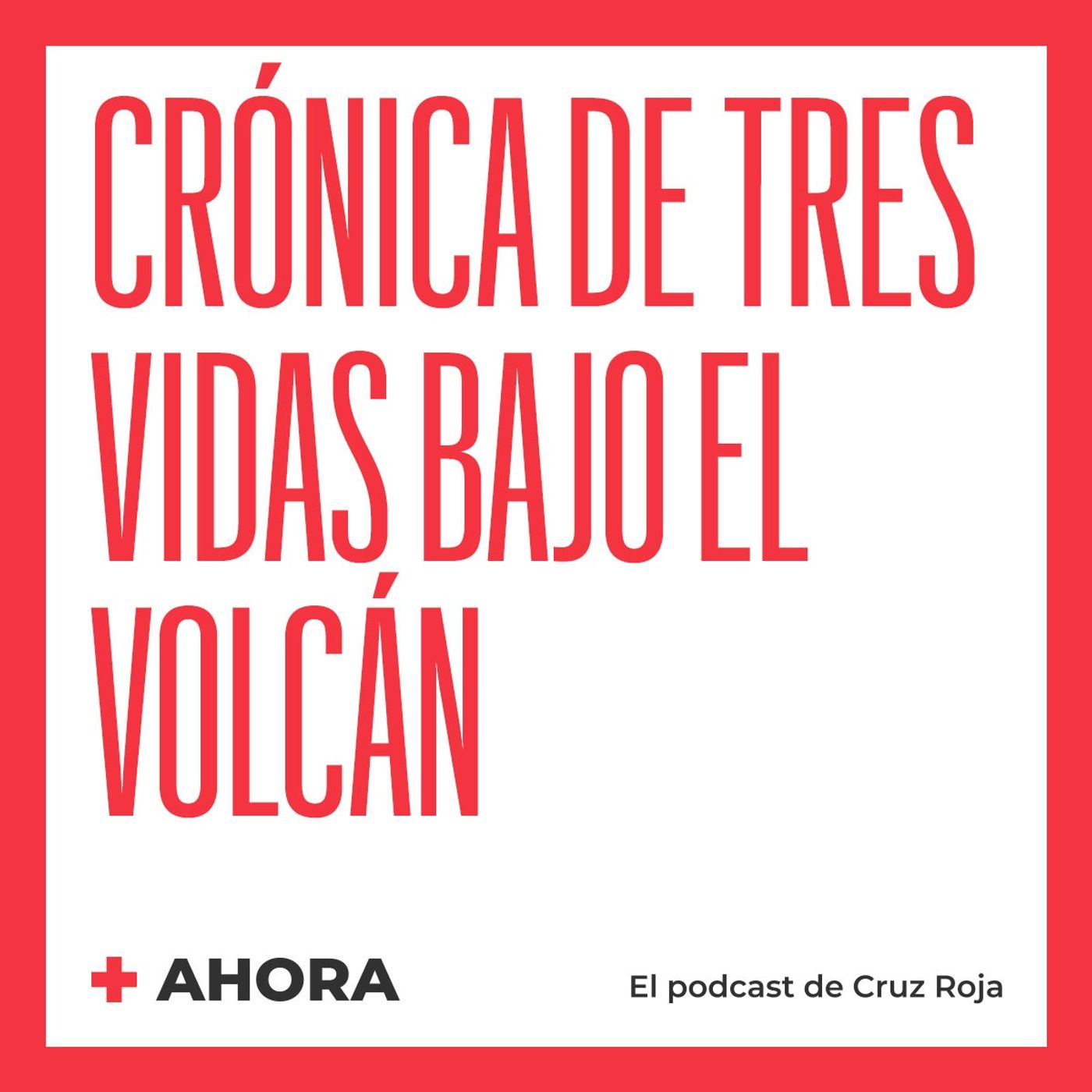 AHORA. El podcast de Cruz Roja