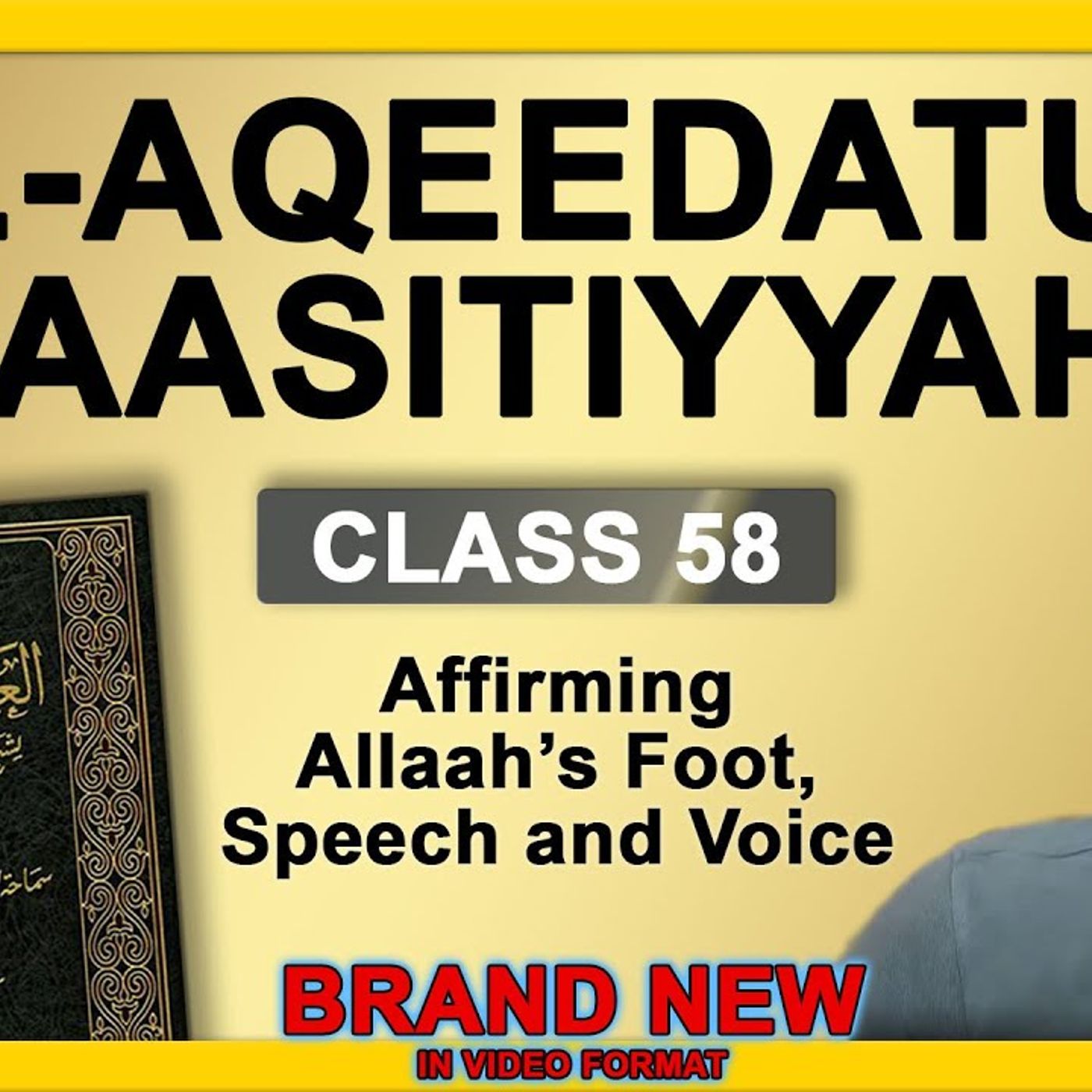 Al-Aqeedatul-Waasitiyyah | 58 Affirming Allaah's Foot, Speech, and Voice | Abu Mussab Wajdi Akkari episode artwork