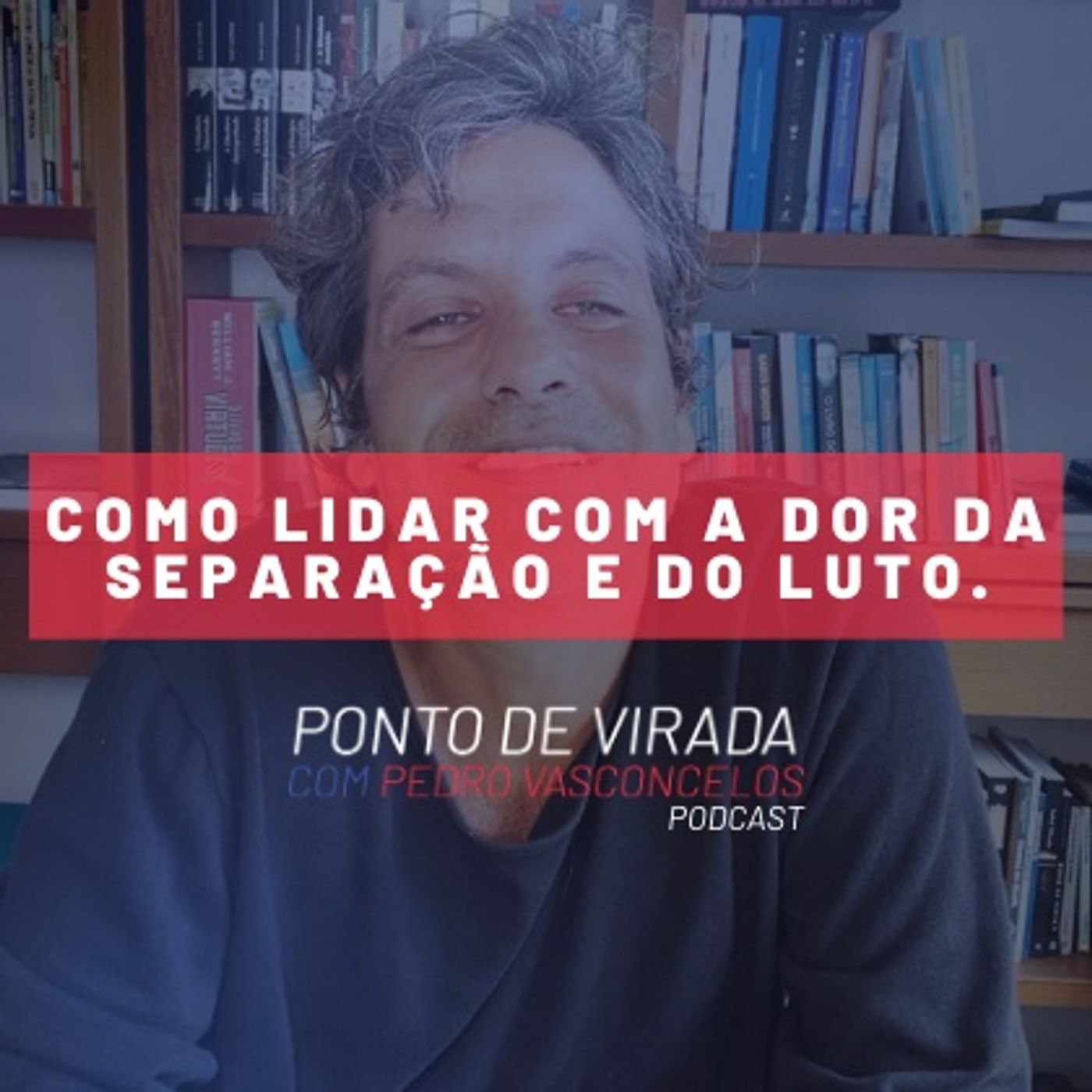 COMO LIDAR COM A DOR DA SEPARAÇÃO E DO LUTO episode artwork