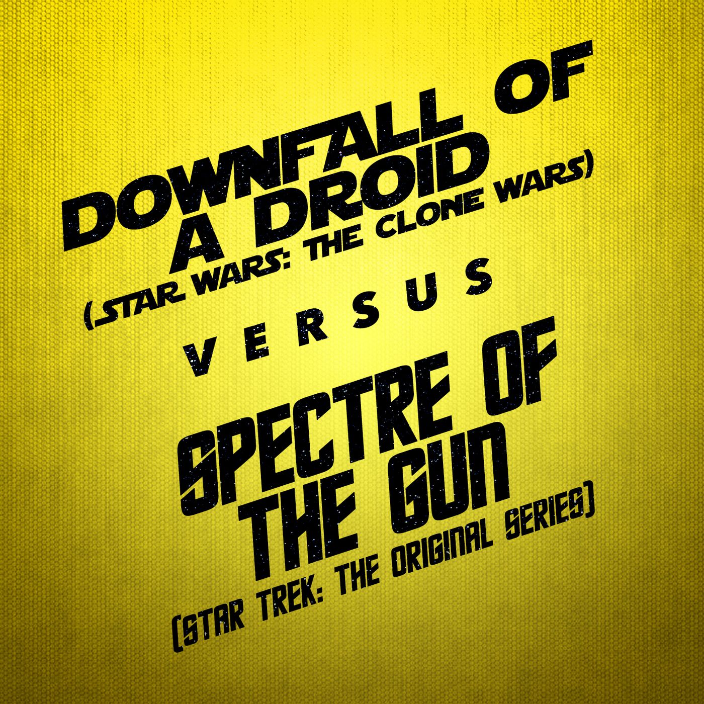 Downfall of a Droid vs. Spectre of the Gun