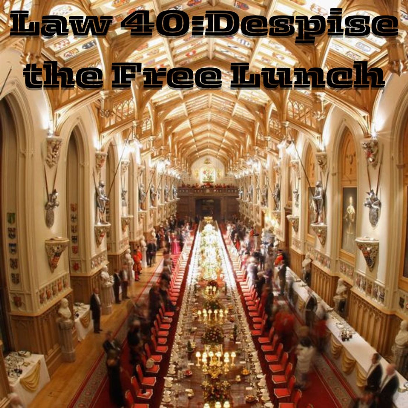 Law 40: Despise The Free Lunch episode artwork