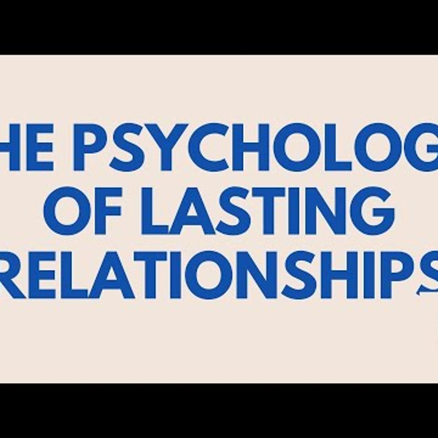 The Psychology of Lasting Friendships