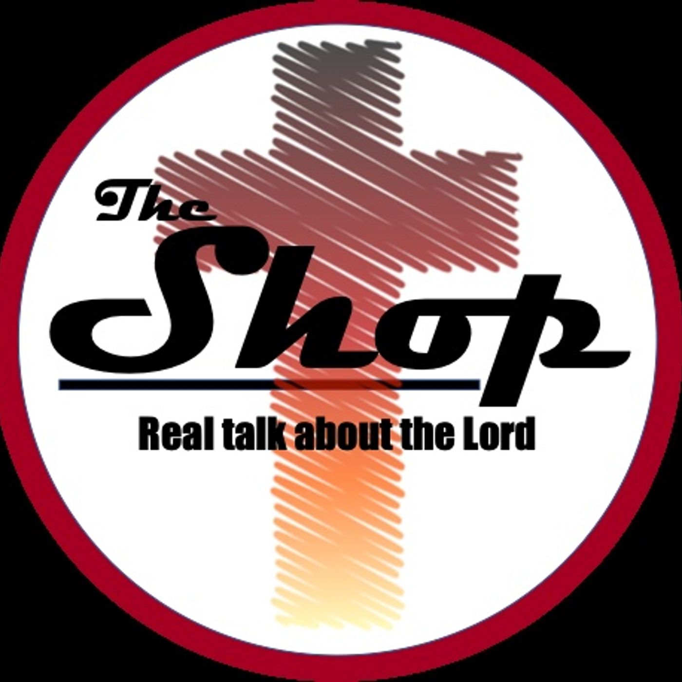 The Shop: Real Talk About the Lord