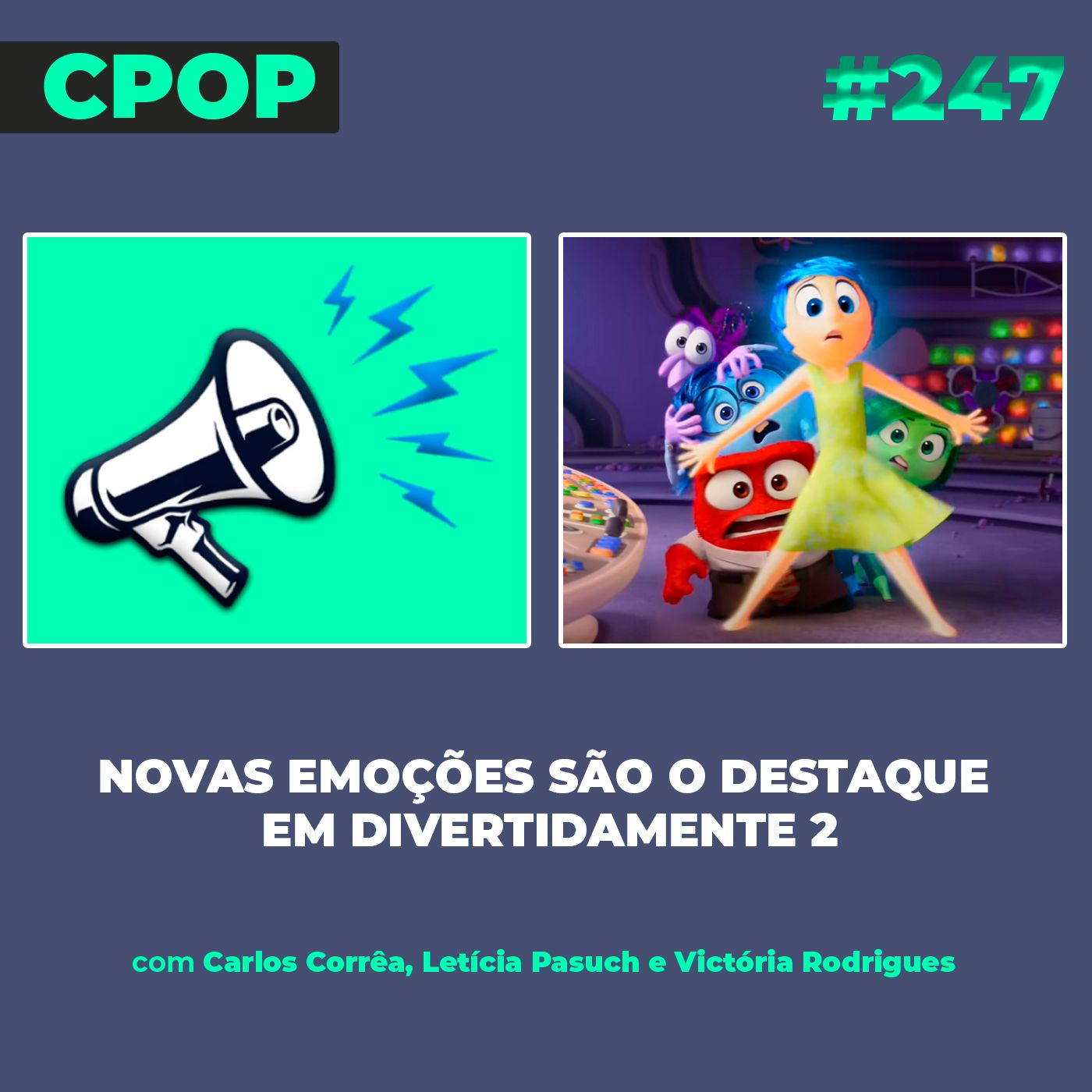 #247 Novas emoções ganham destaque em “Divertidamente 2”
