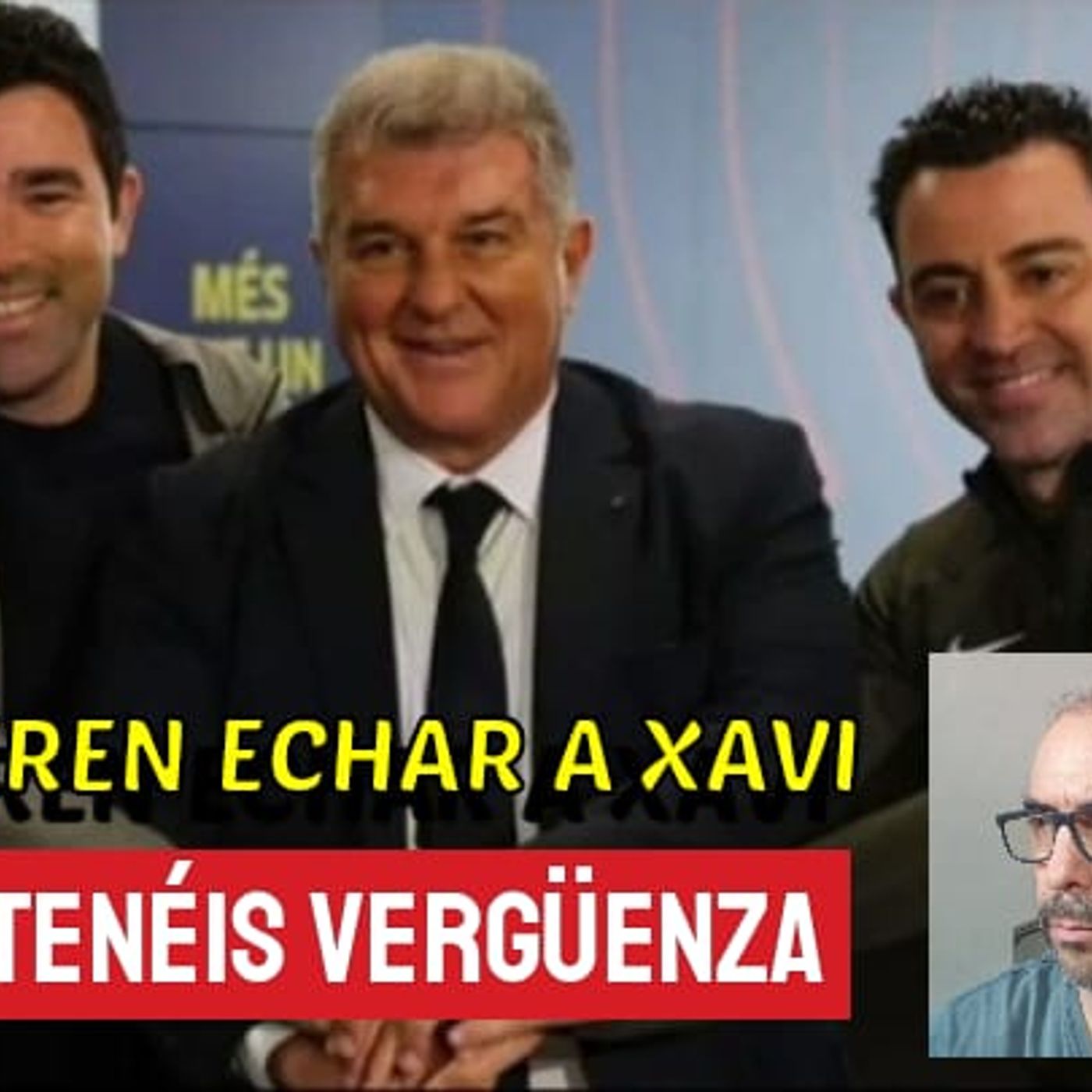 Quieren echar a Xavi a traición. No tenéis vergüenza episode artwork