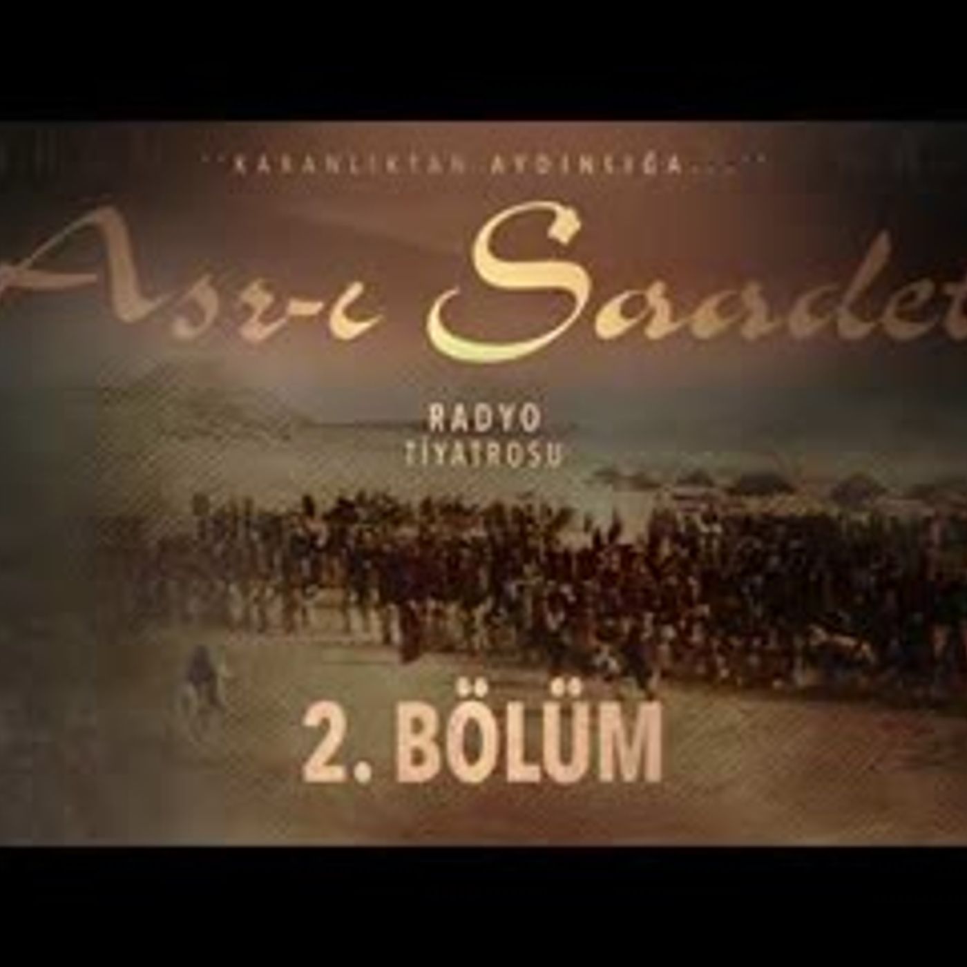 2. Bölüm Asr-ı Saadet Radyo Tiyatrosu - Anneye Veda 2. Bölüm Asr-ı Saadet Radyo Tiyatrosu - Anneye Veda