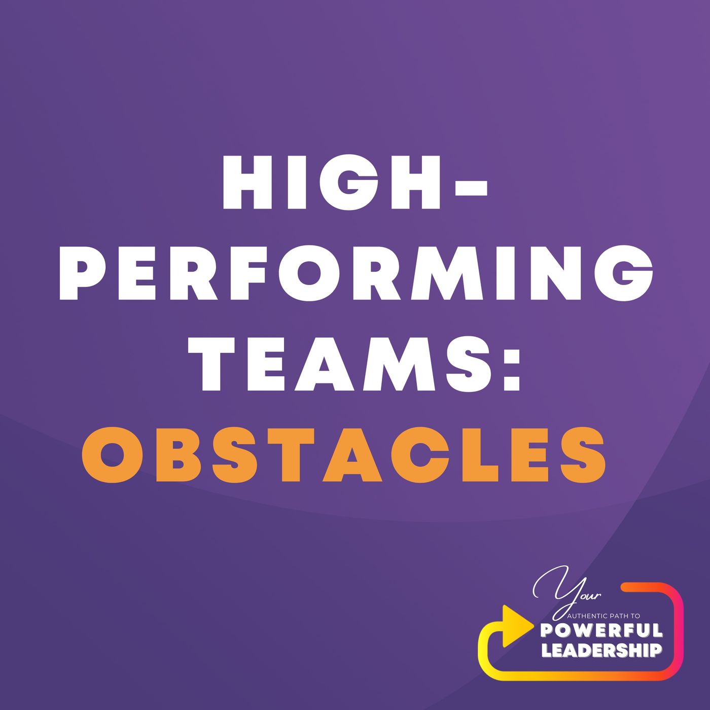 Your Authentic Path to Powerful Leadership