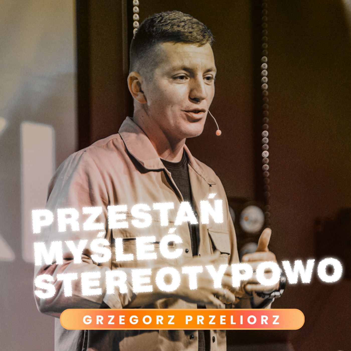Przestań myśleć stereotypowo | Grzegorz Przeliorz episode artwork