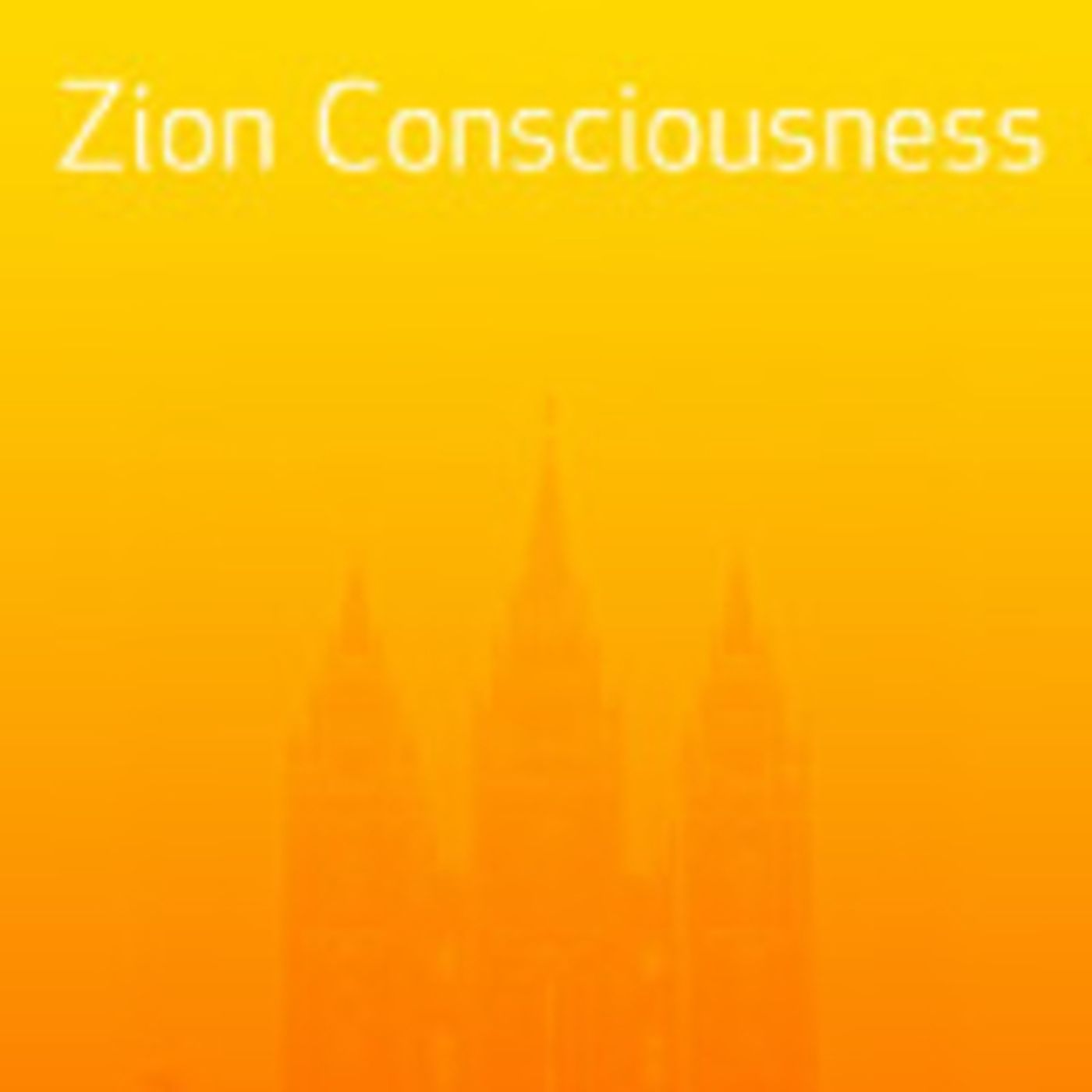 Zion: Consciousness & Covenant