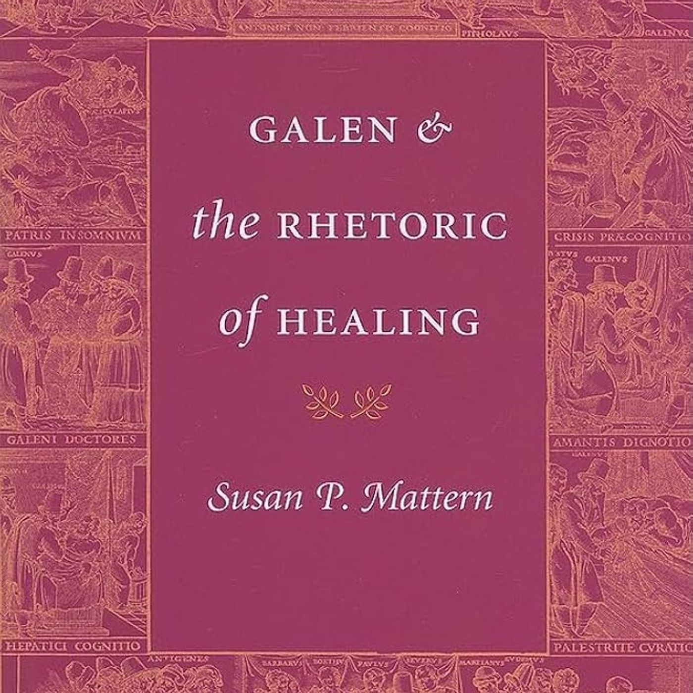 Galen and the Rhetoric of Healing