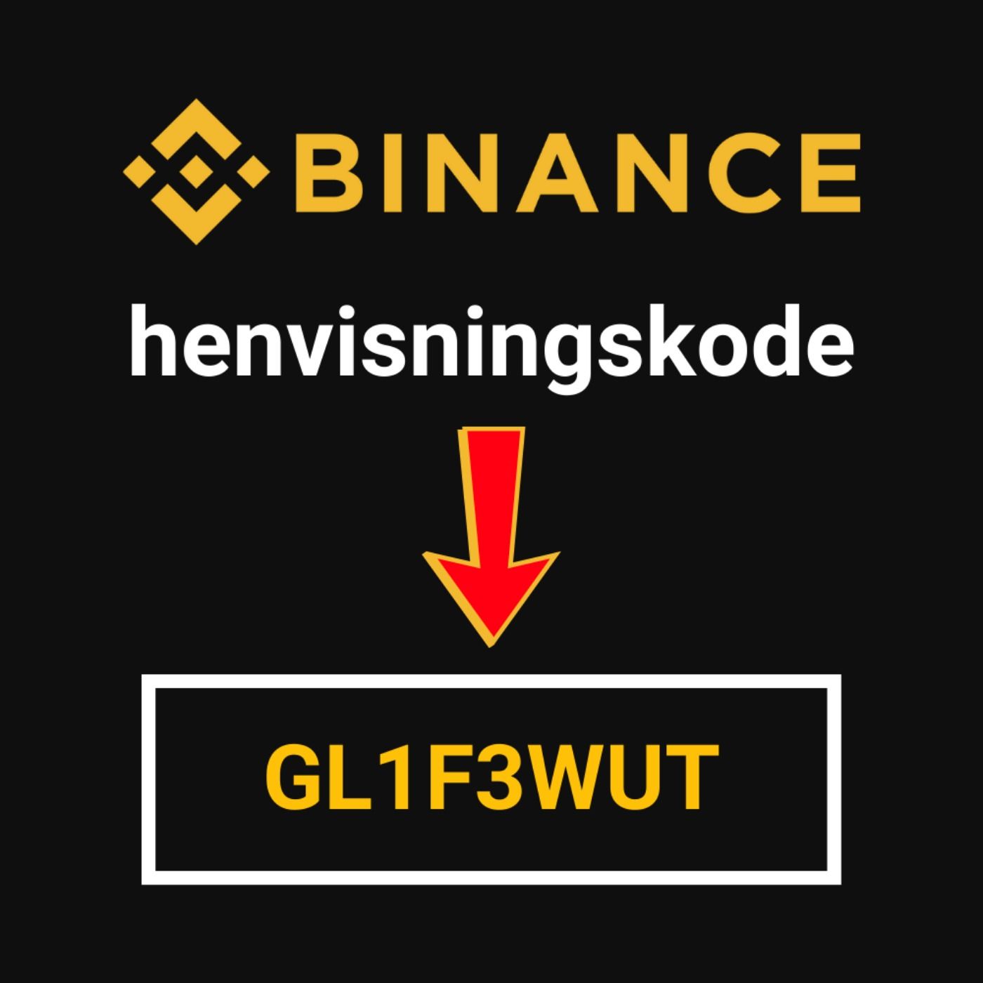 Binance henvisningskode: GL1F3WUT (Gratis Velkomstbonus Rebater)