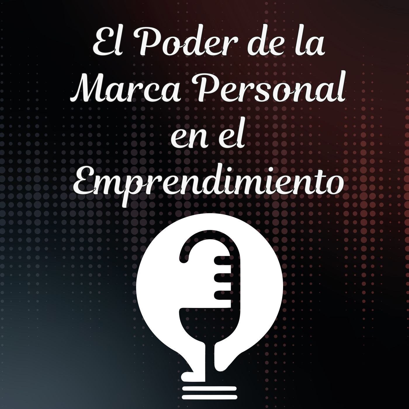 Ep. 29 - El Poder de la Marca Personal en el Emprendimiento episode artwork