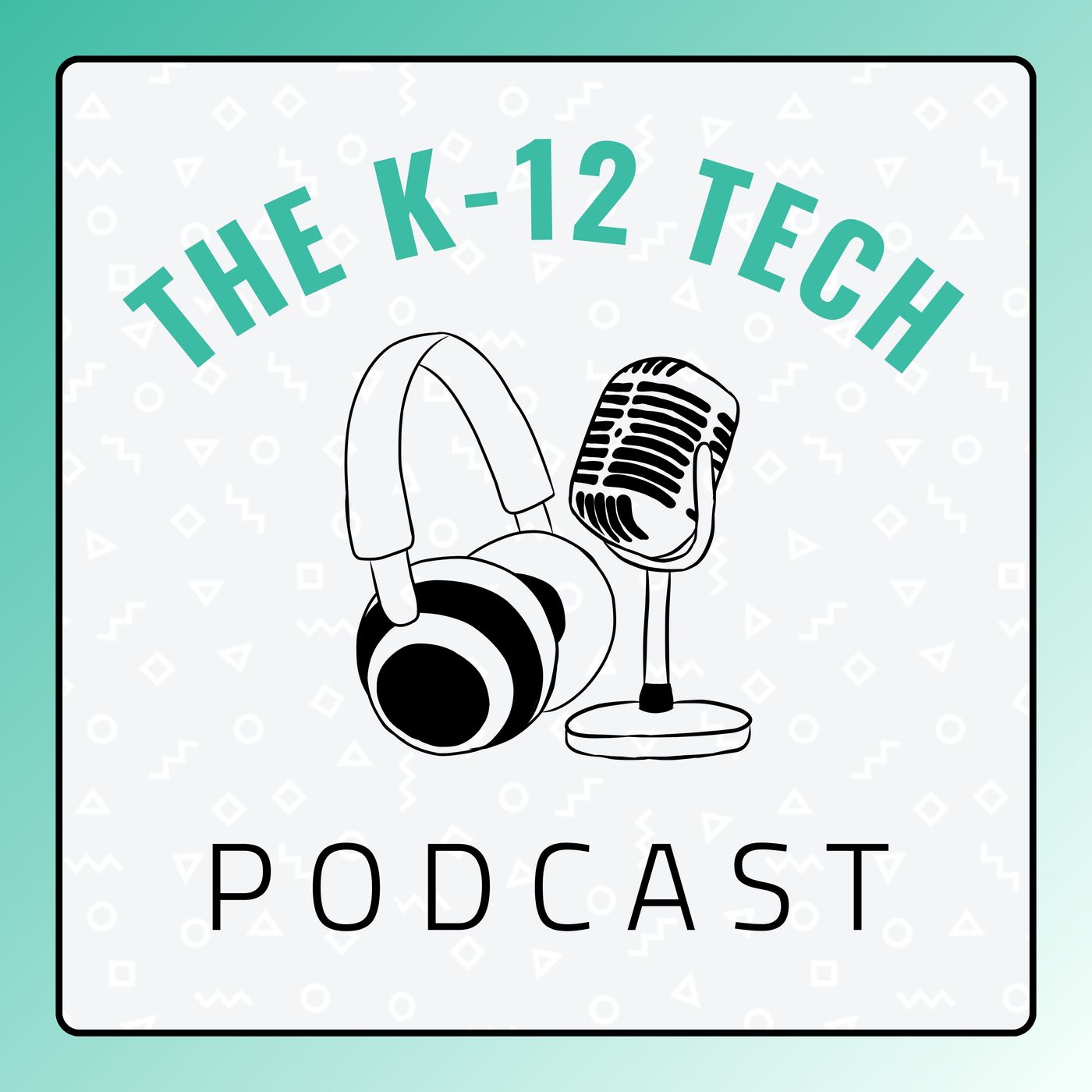 The K-12 Tech Podcast
