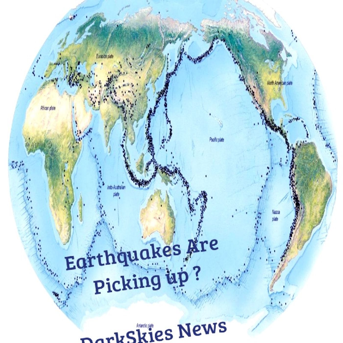 Earthquakes Are Picking up? Episode 176 - Dark Skies News And information episode artwork