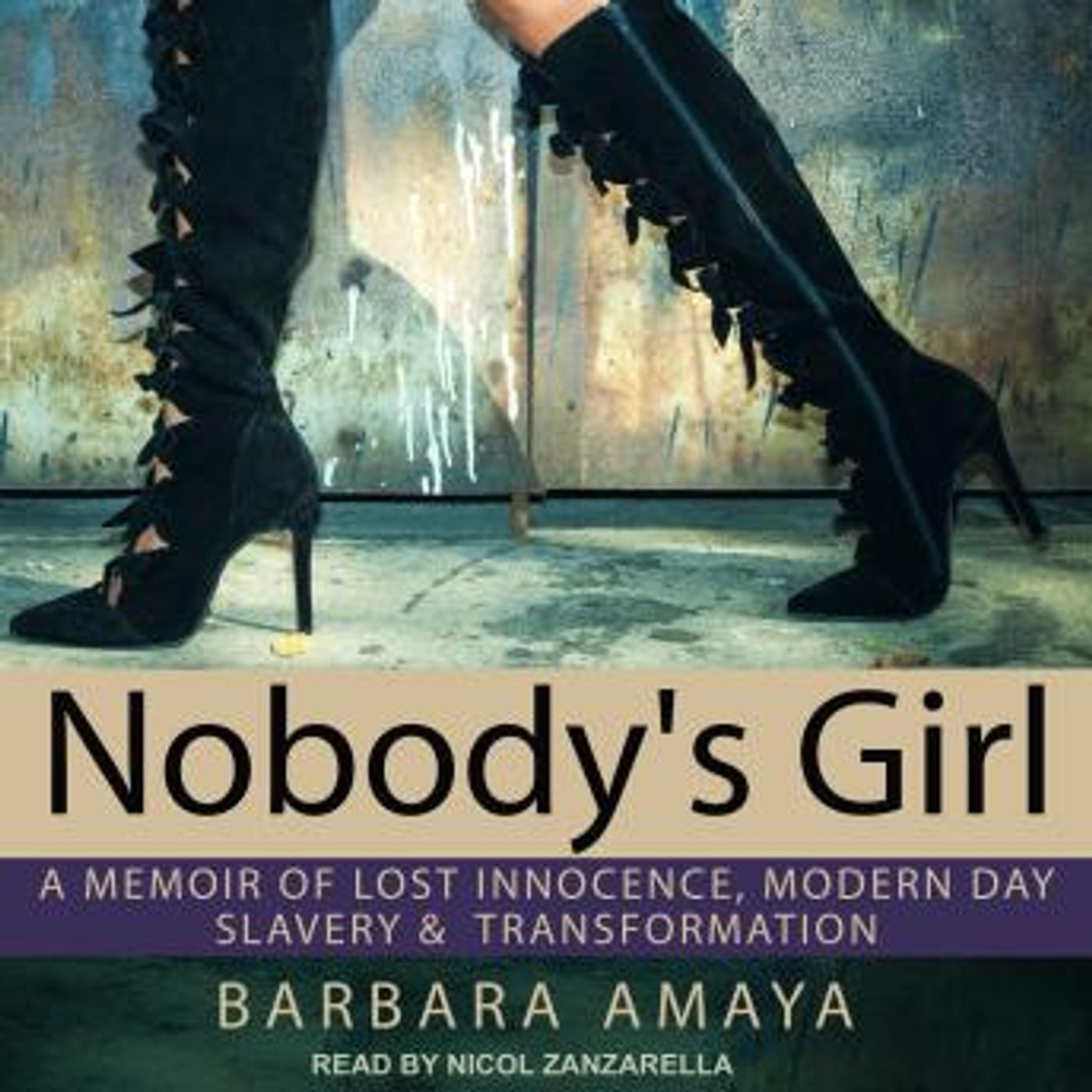 Nobody's Girl: A Memoir of Lost Innocence, Modern Day Slavery & Transformation by Barbara Amaya episode artwork