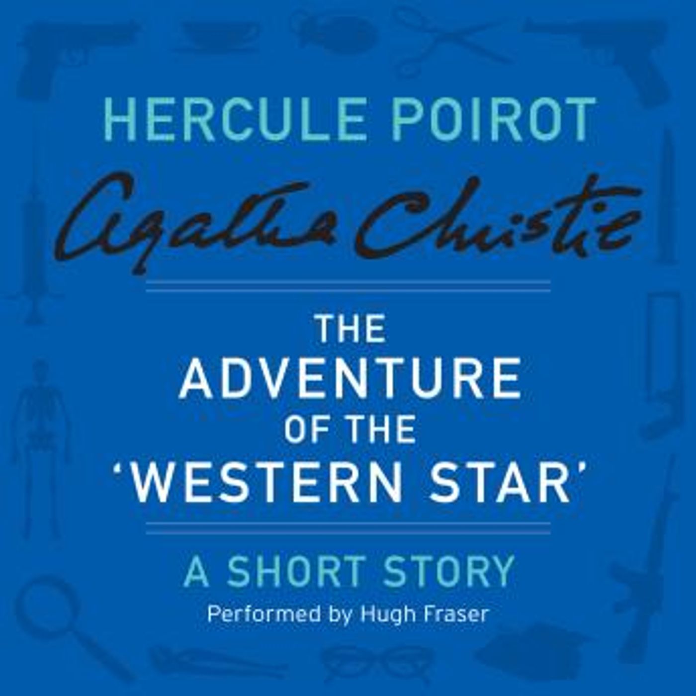 The Adventure of the ‘Western Star’: A Hercule Poirot Short Story by Agatha Christie episode artwork