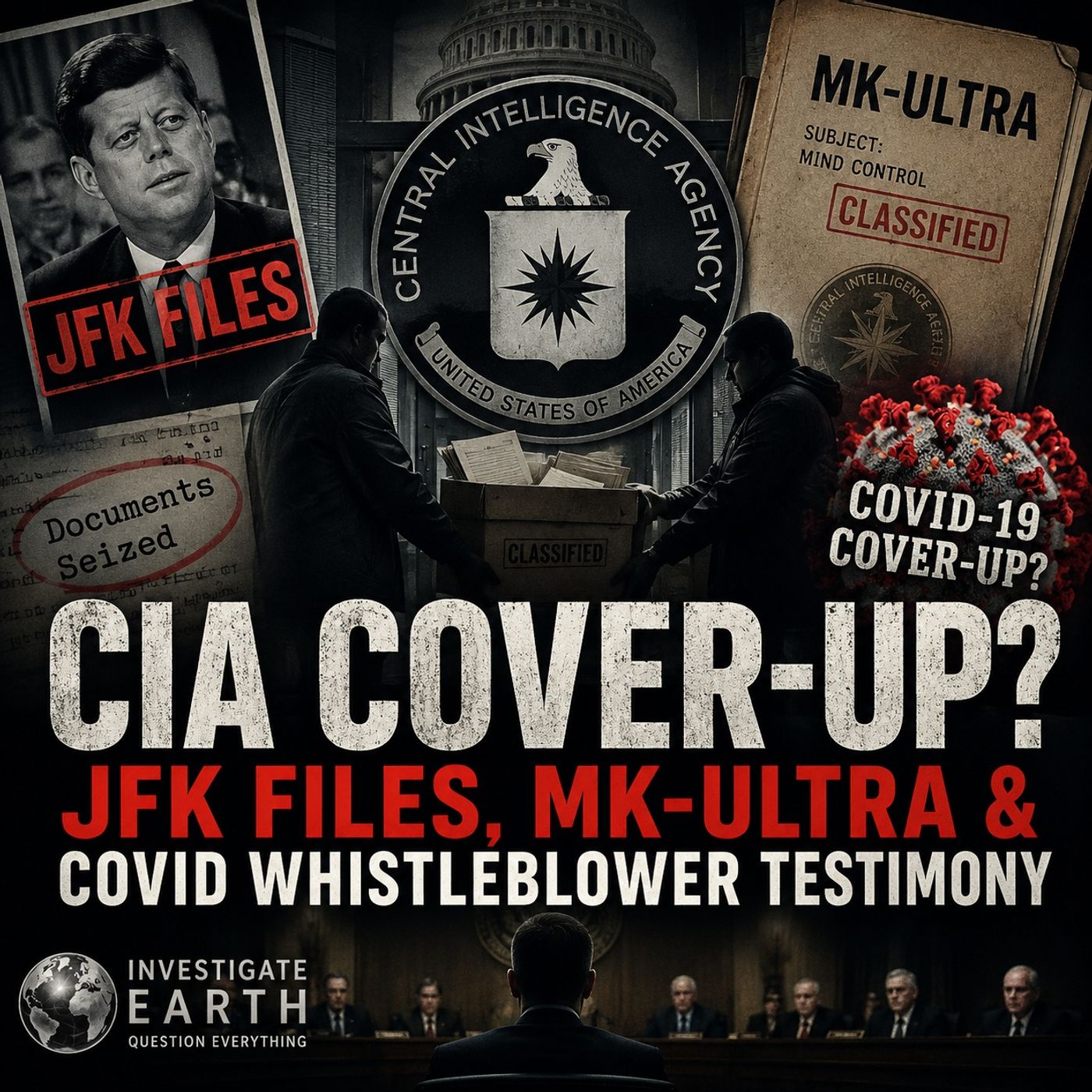 CIA Cover-Up? | JFK Files, MK-Ultra & COVID Whistleblower Testimony — Investigate Earth Conspiracy Podcast cover
