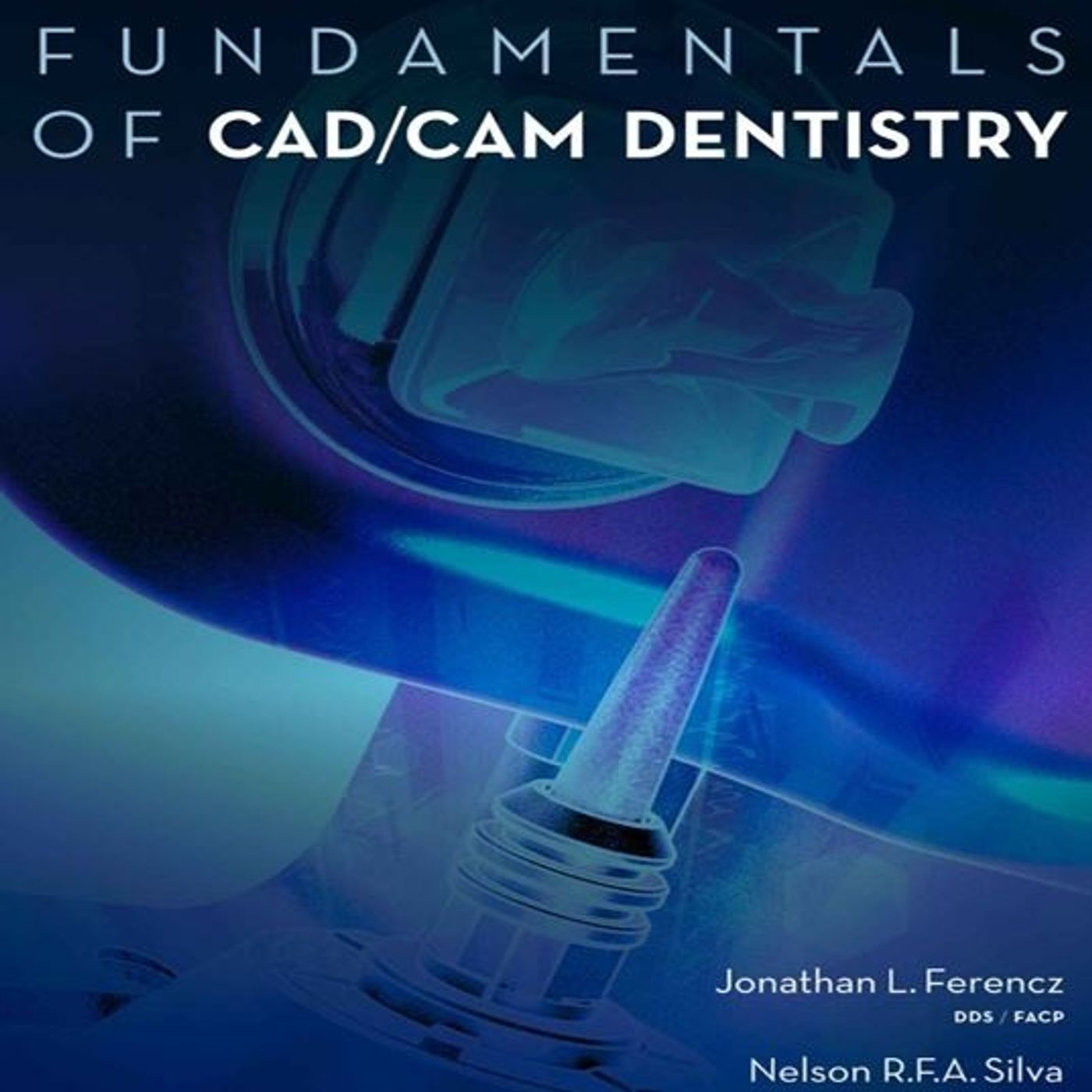 Fundamentals of CAD/CAM Dentistry