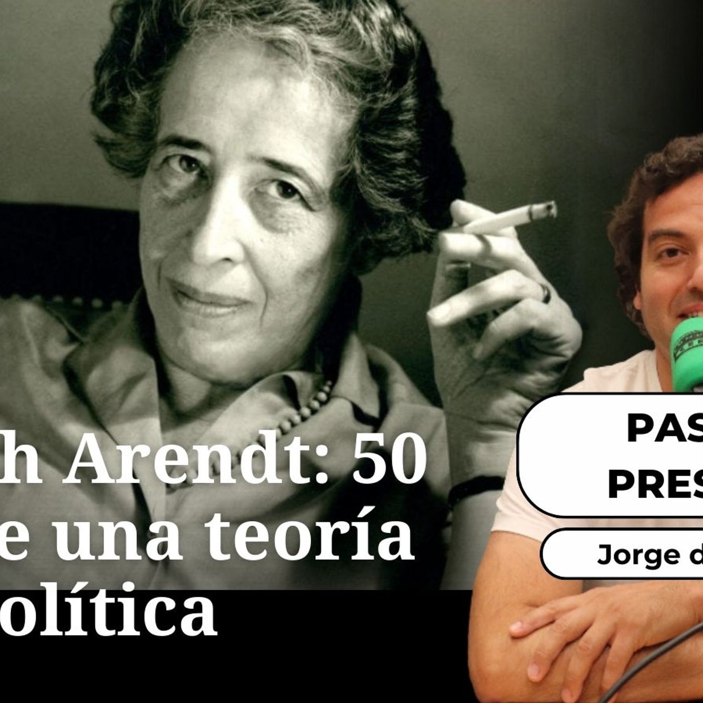 Pasado Presente: Hannah Arendt: 50 años de una teoría de la política episode artwork