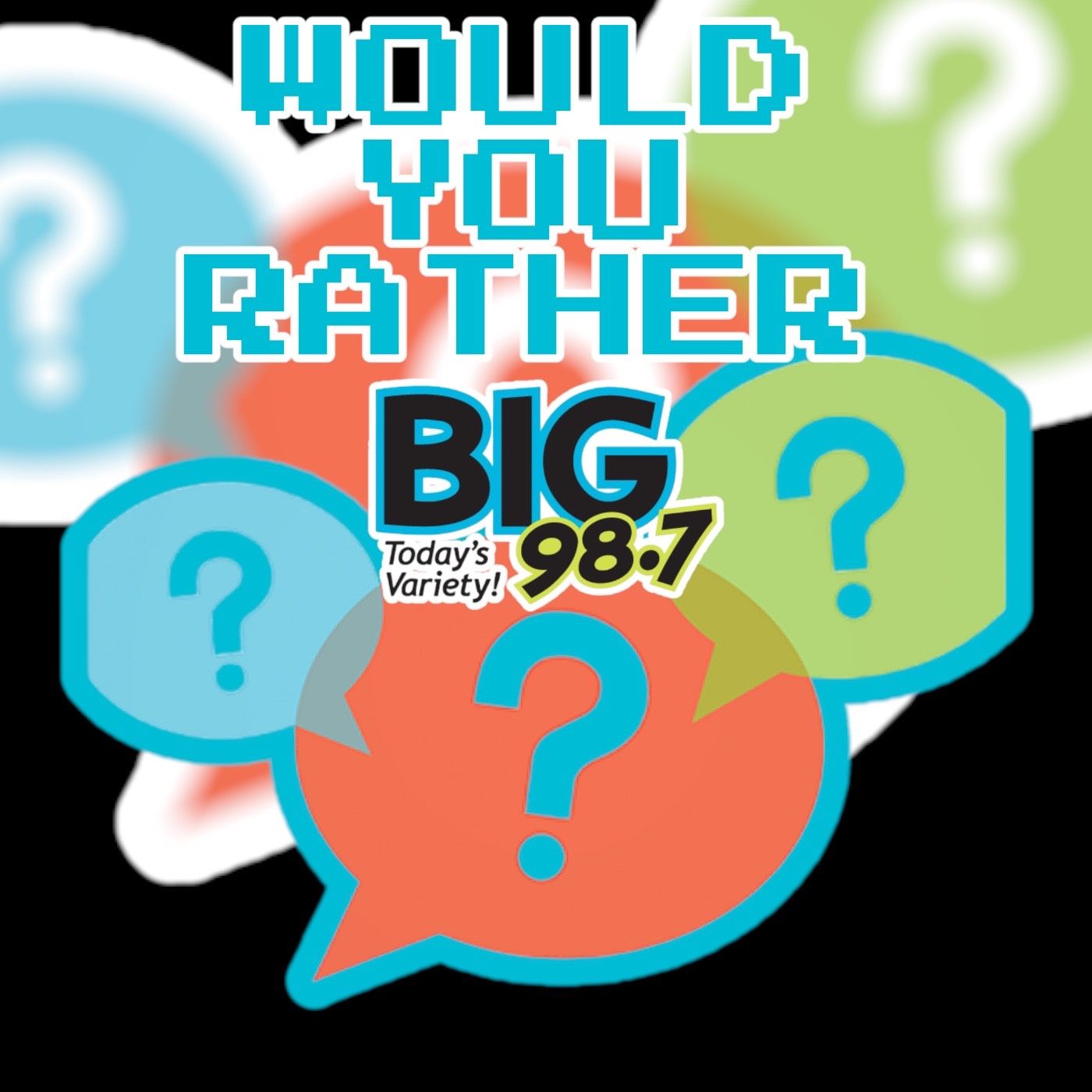 BIG 98.7 – Would You Rather Wednesday