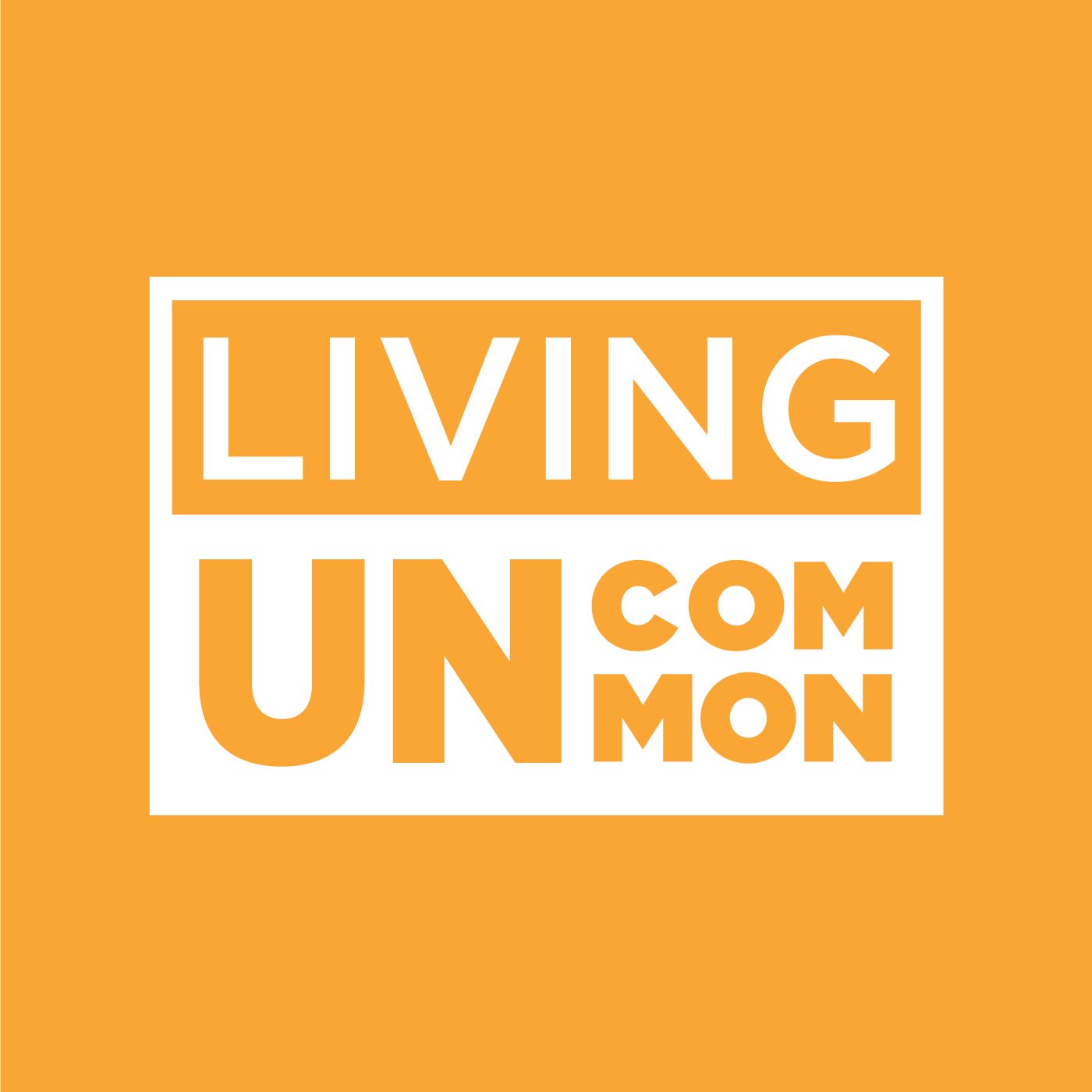 Living Uncommon