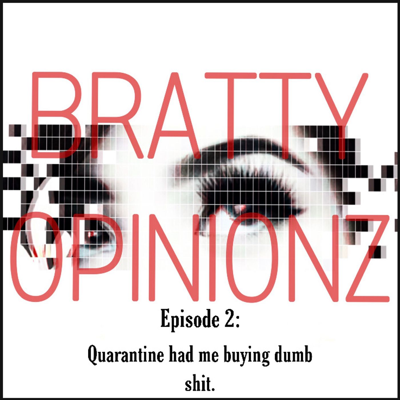 Bratty Opinionz
