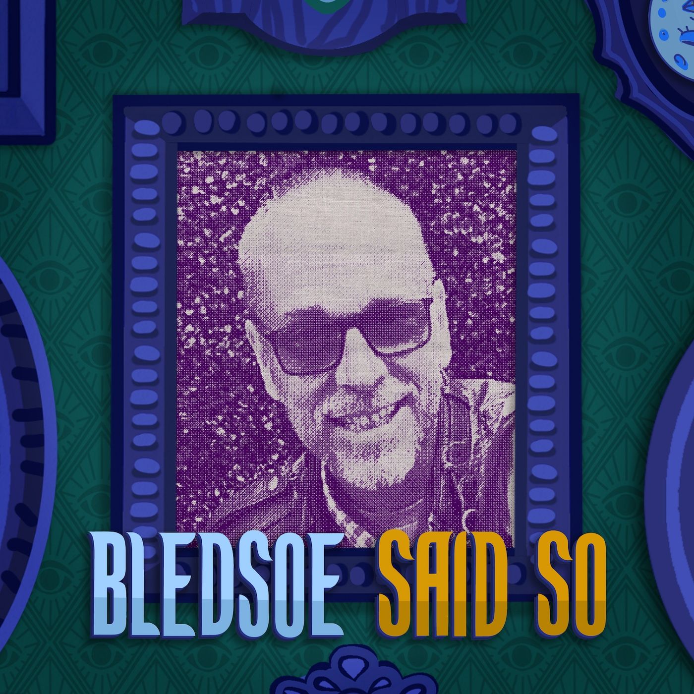 Bledsoe Said So