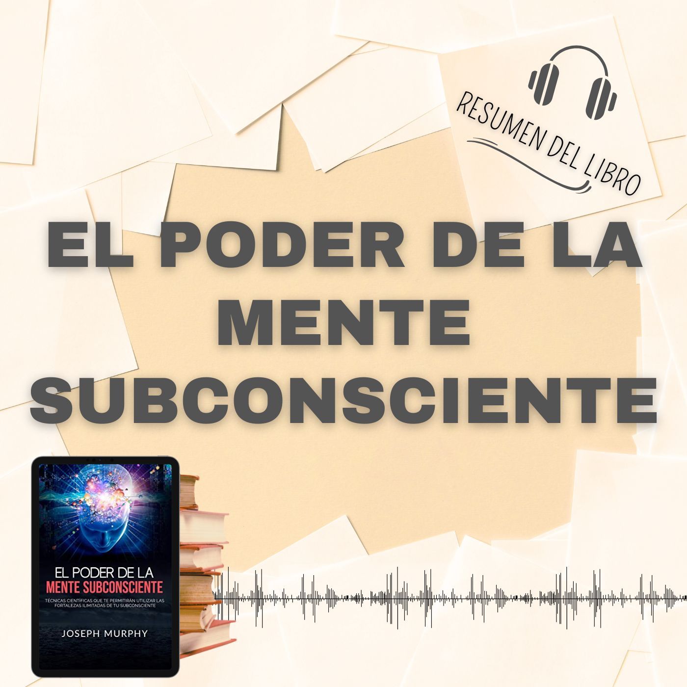 6 Secretos del Libro 'EL PODER DE LA MENTE SUBCONSCIENTE' 📗 Resumen del Libro - Ideas Clave de Joseph Murphy (Baja tu PDF📥)