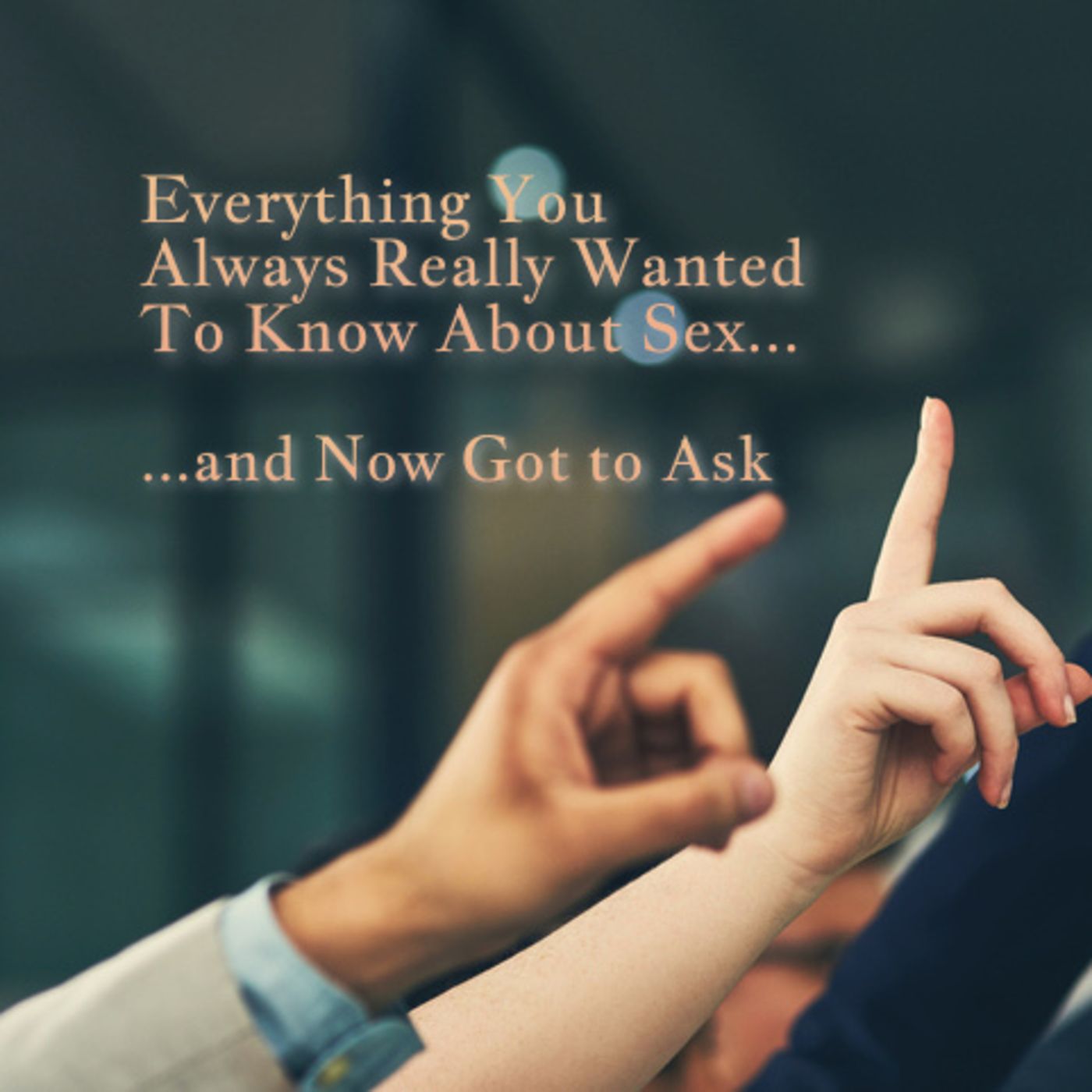 Everything You Always Really Wanted to Know About Sex...And Now Got to Ask episode artwork
