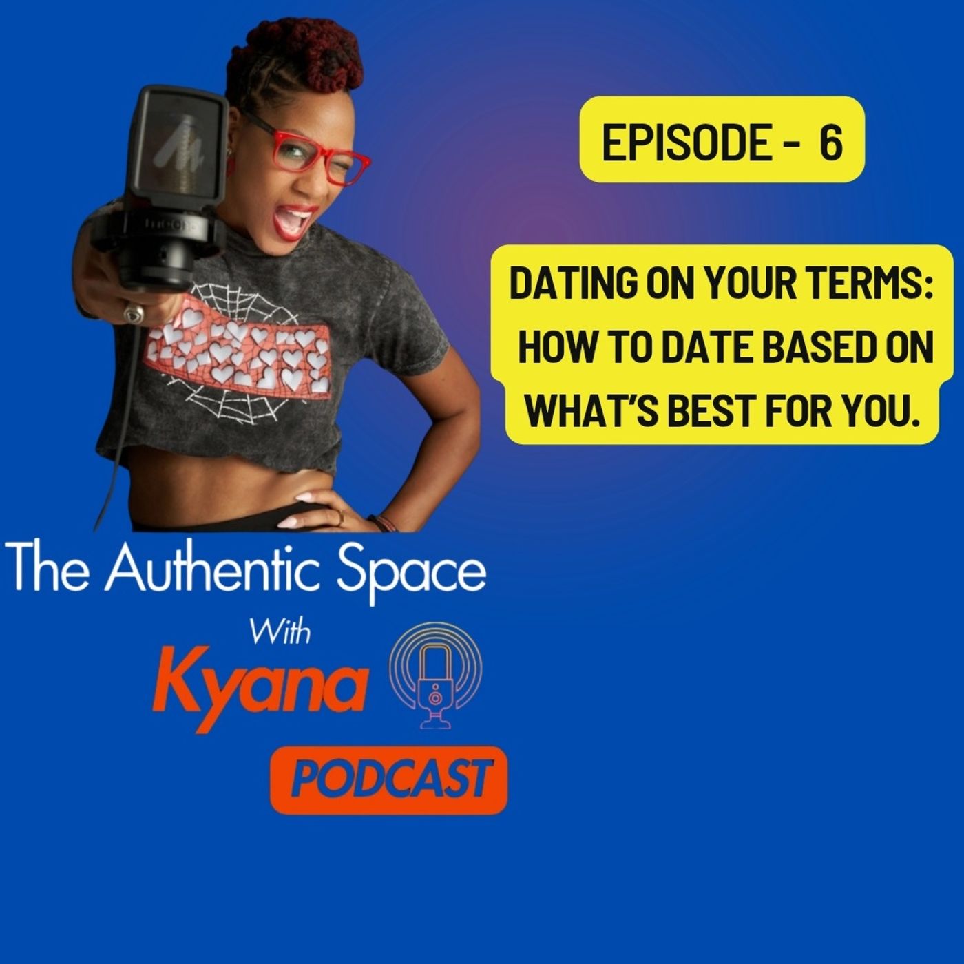 Dating on Your Terms: How to Date Based on What’s Best for You.
