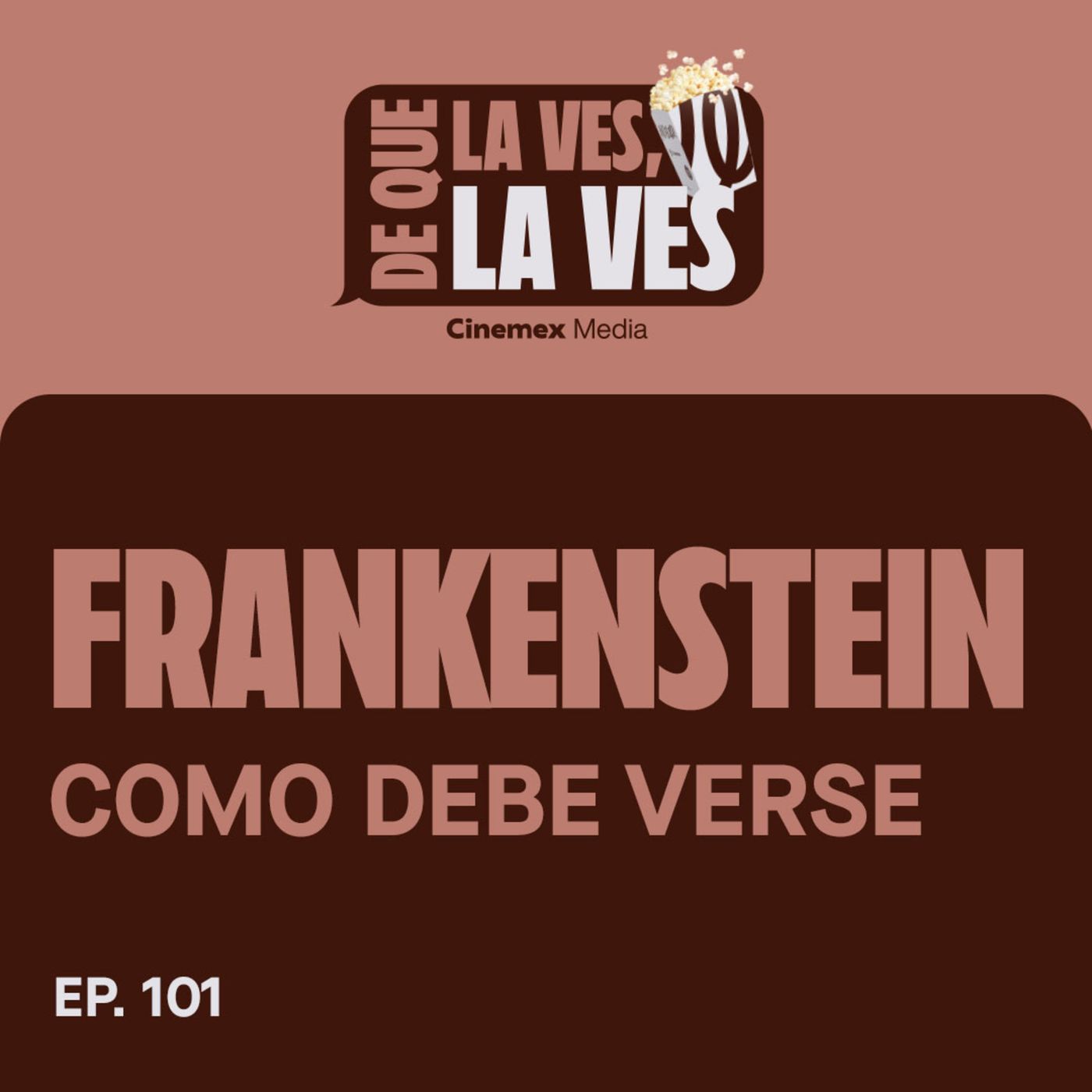 #101. ASÍ SE DEBE VER UNA PELI DE GUILLERMO DEL TORO | Frankenstein episode artwork