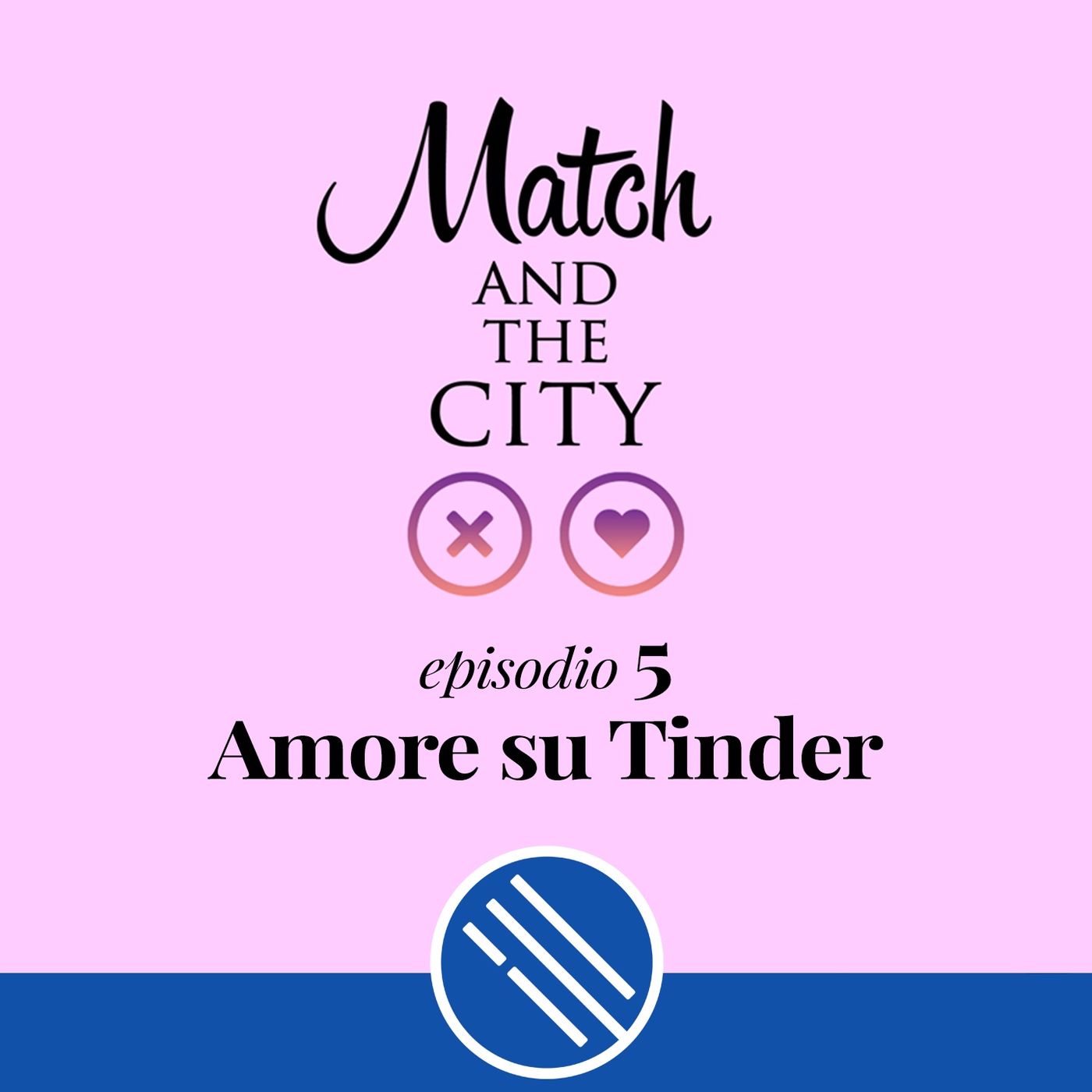 Amore su Tinder - Match and the City 5 episode artwork