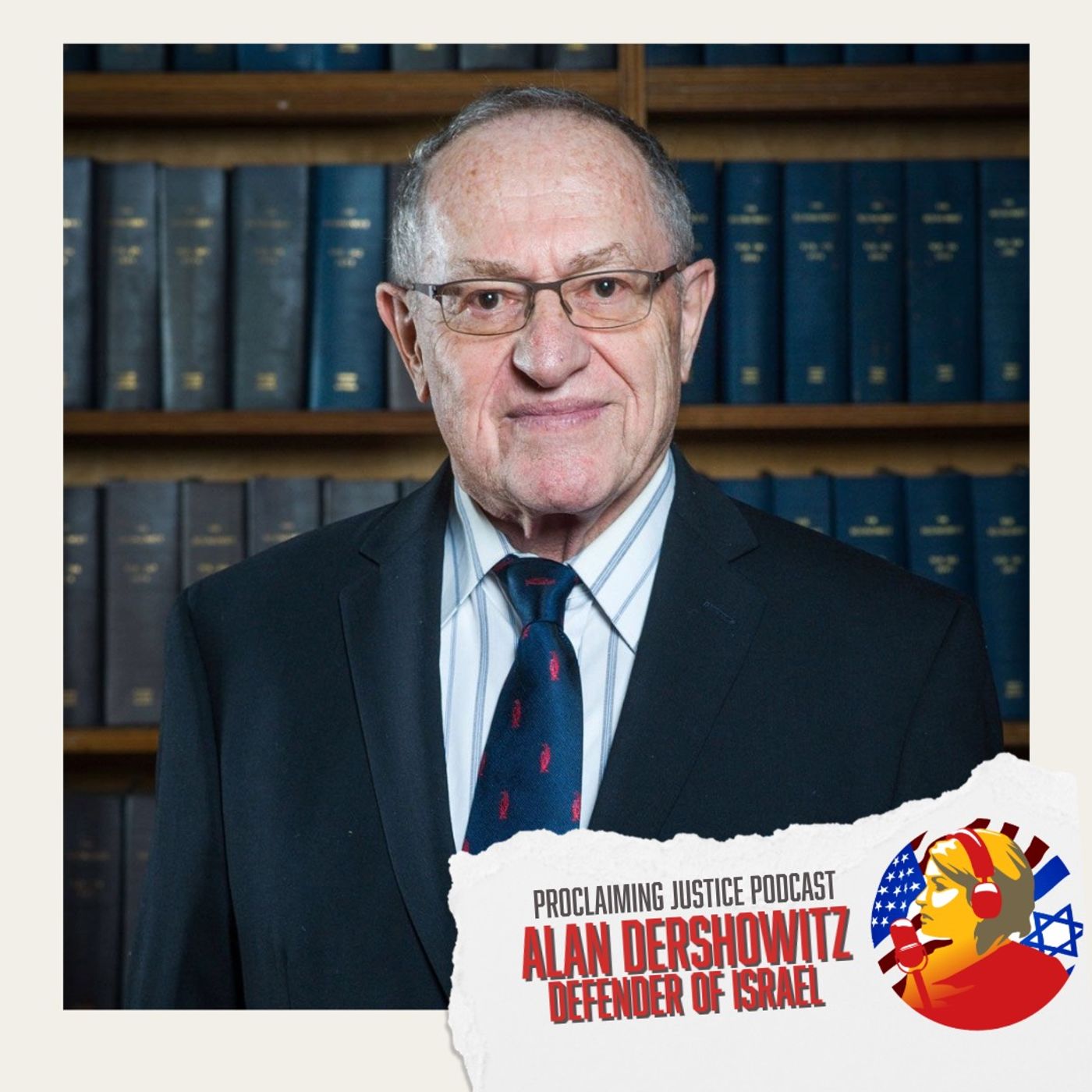 Proclaiming Justice: Alan Dershowitz - Defender of Israel